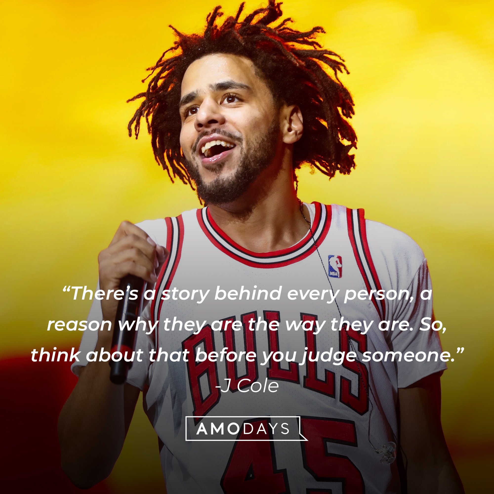 J Cole's quote: “There’s a story behind every person, a reason why they are the way they are. So, think about that before you judge someone.” | Image: AmoDays