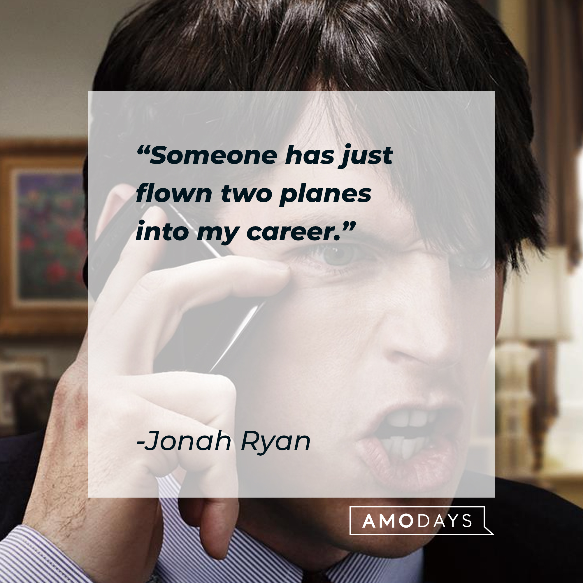 Jonah Ryan, with his quote: “Someone has just flown two planes into my career.” | Source: Facebook.com/veep