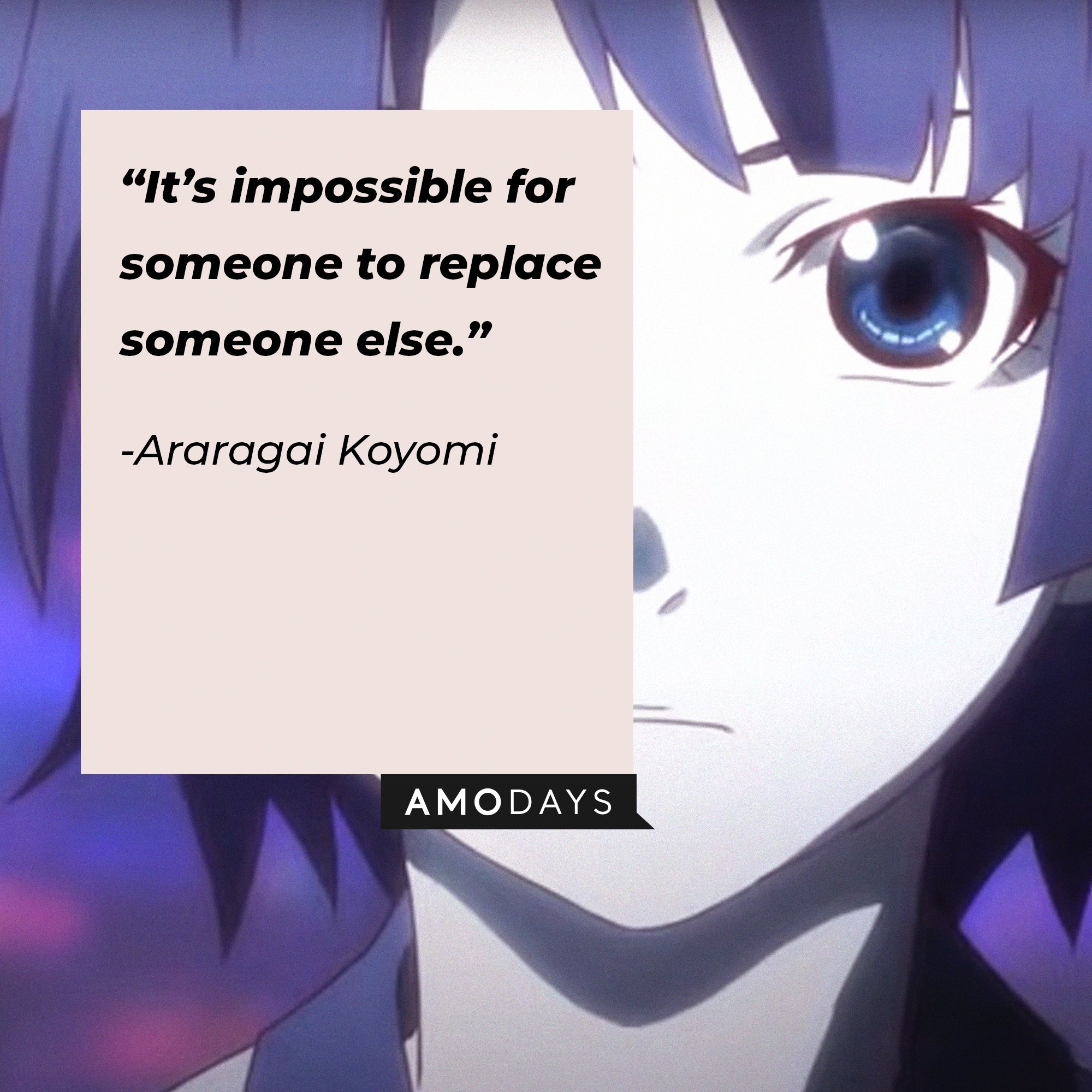 Araragai Koyomi’s quote: "It's impossible for someone to replace someone else." | Image: AmoDays 