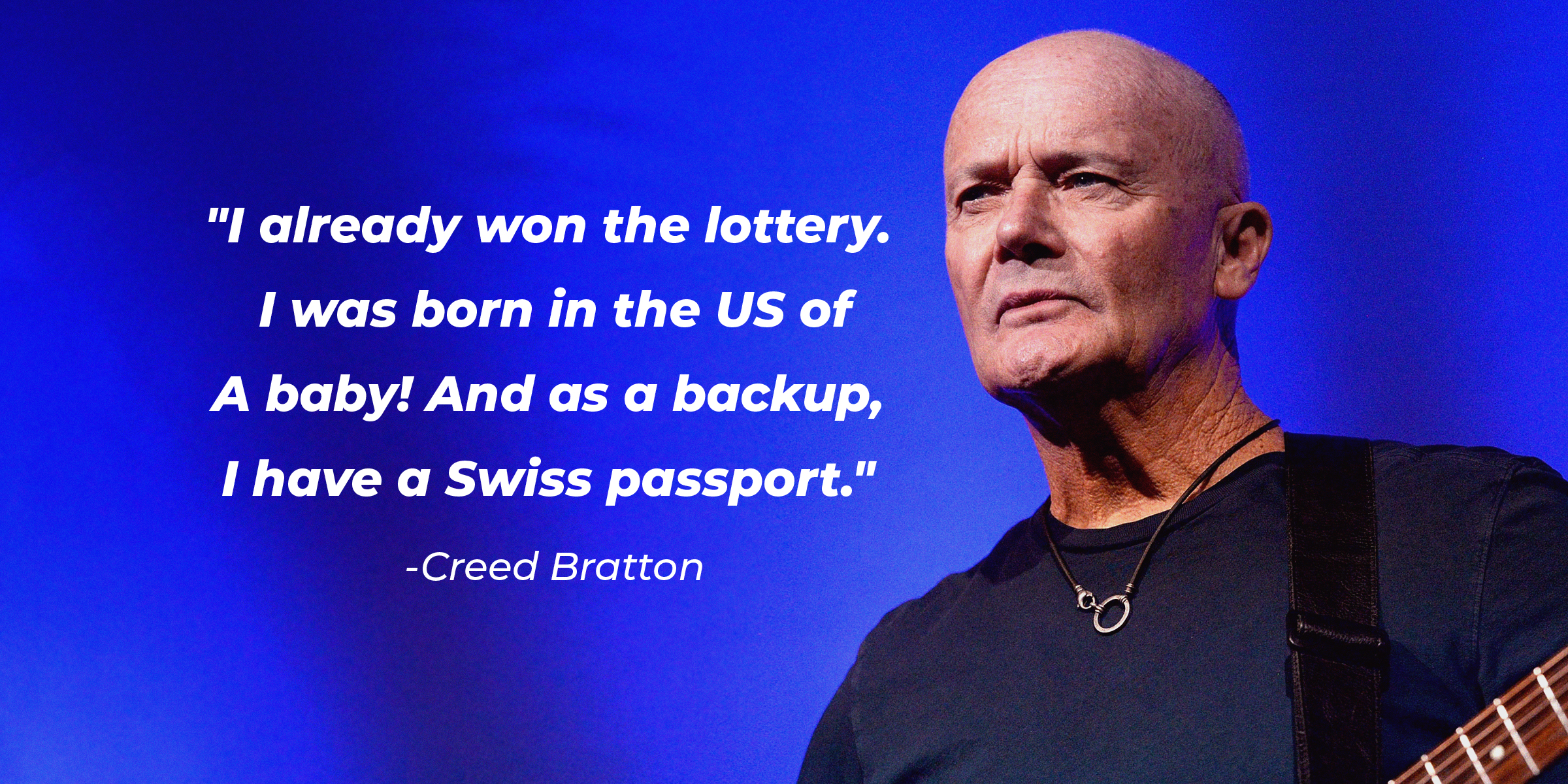 A photo of Creed Bratton with the quote: "I already won the lottery. I was born in the US of A baby! And as a backup, I have a Swiss passport." | Source: Getty Images