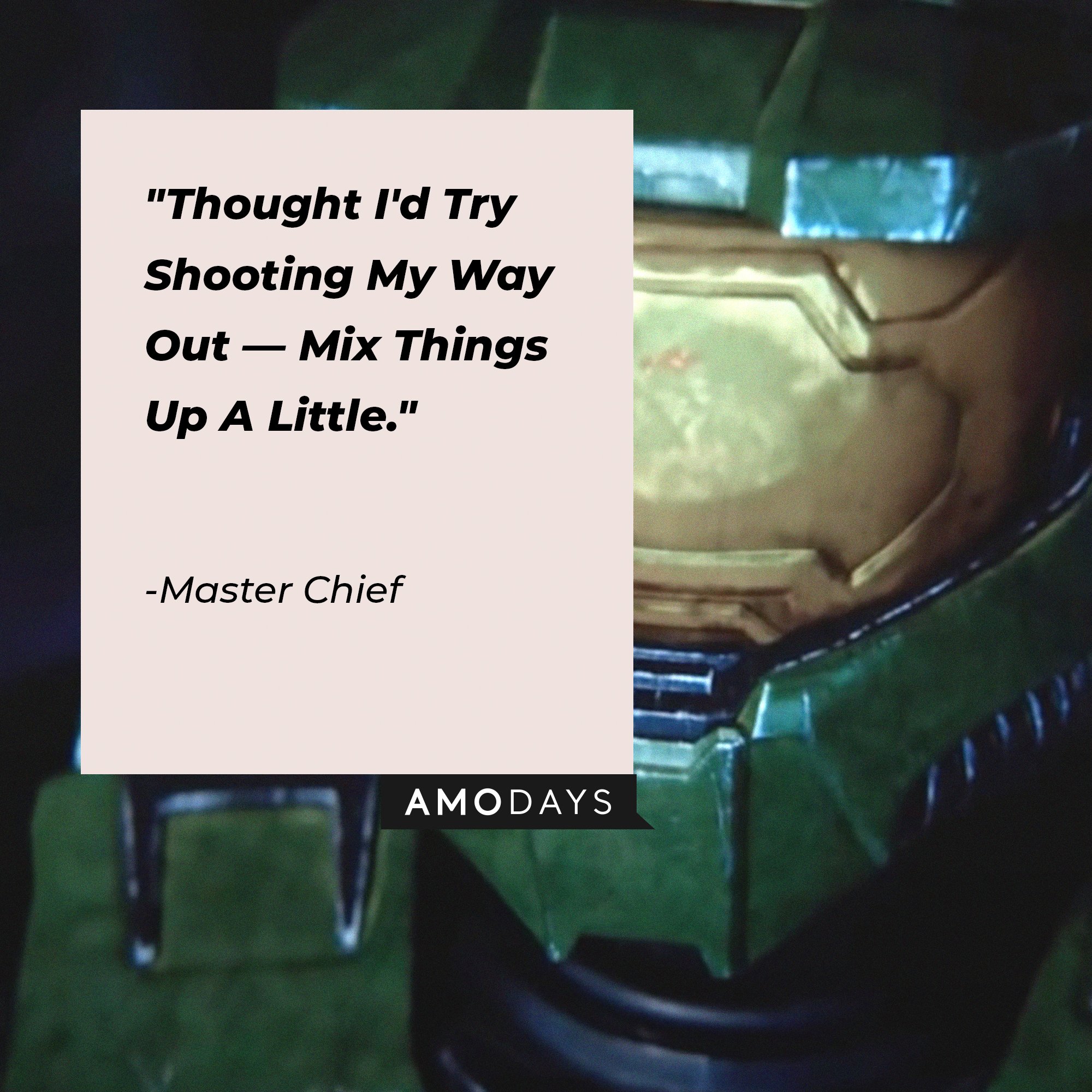 Master Chief's quote: "Thought I'd Try Shooting My Way Out—Mix Things Up A Little." | Image: AmoDays