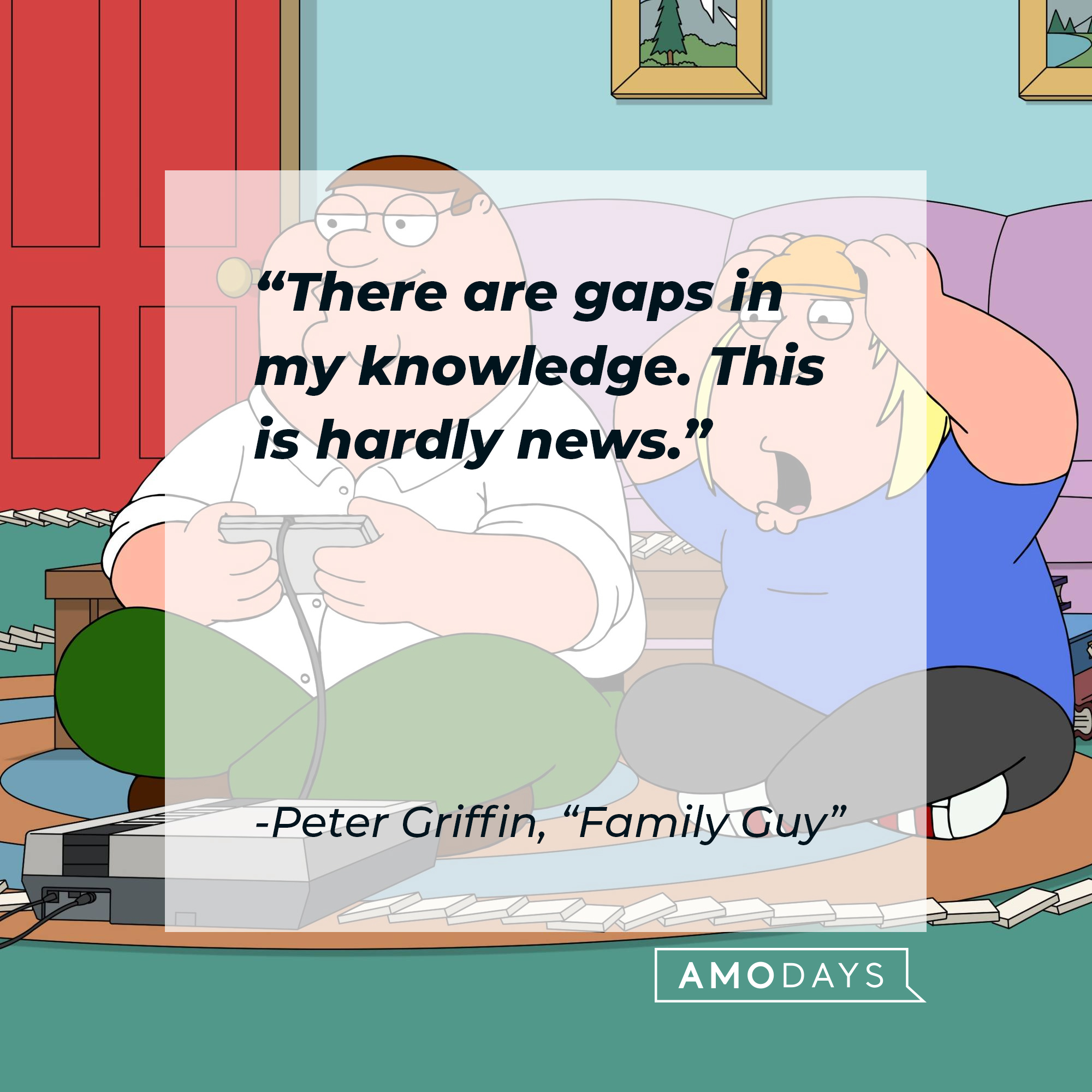 Peter Griffin's quote: "There are gaps in my knowledge. This is hardly news." | Source: facebook.com/FamilyGuy