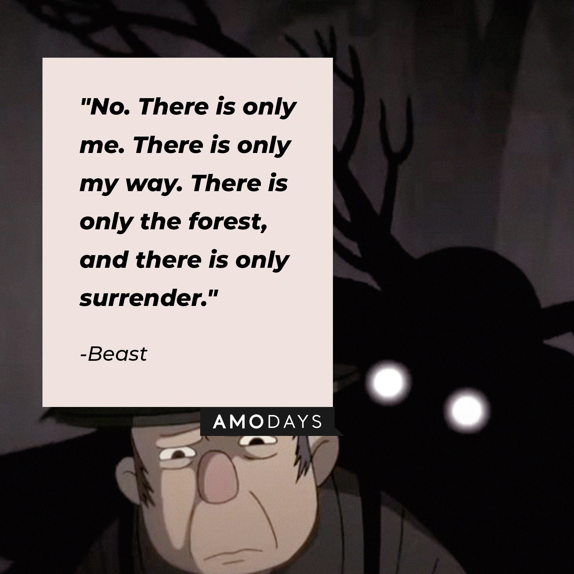  Beast’s quote: "No. There is only me. There is only my way. There is only the forest, and there is only surrender." | Image: AmoDays