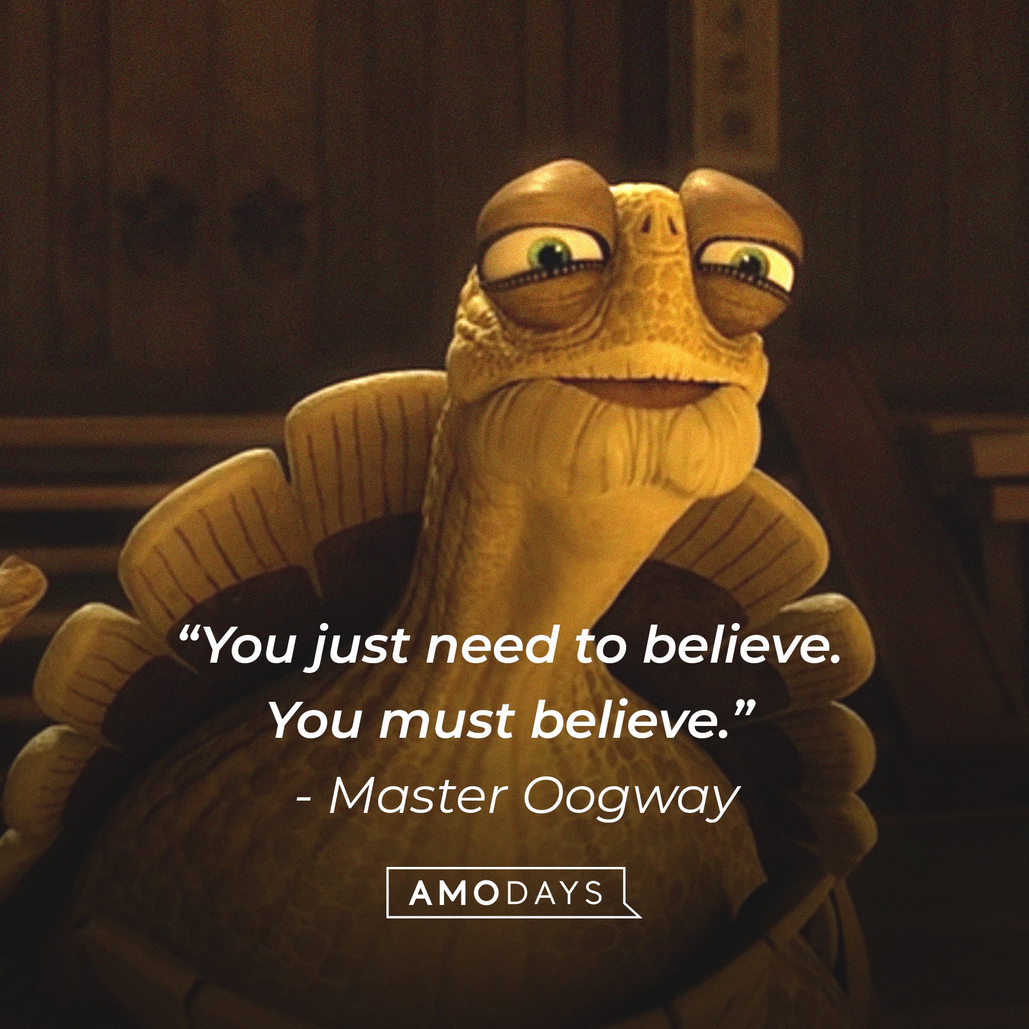 Master Oogway’s quote: “You just need to believe. You must believe.” | Image: AmoDays