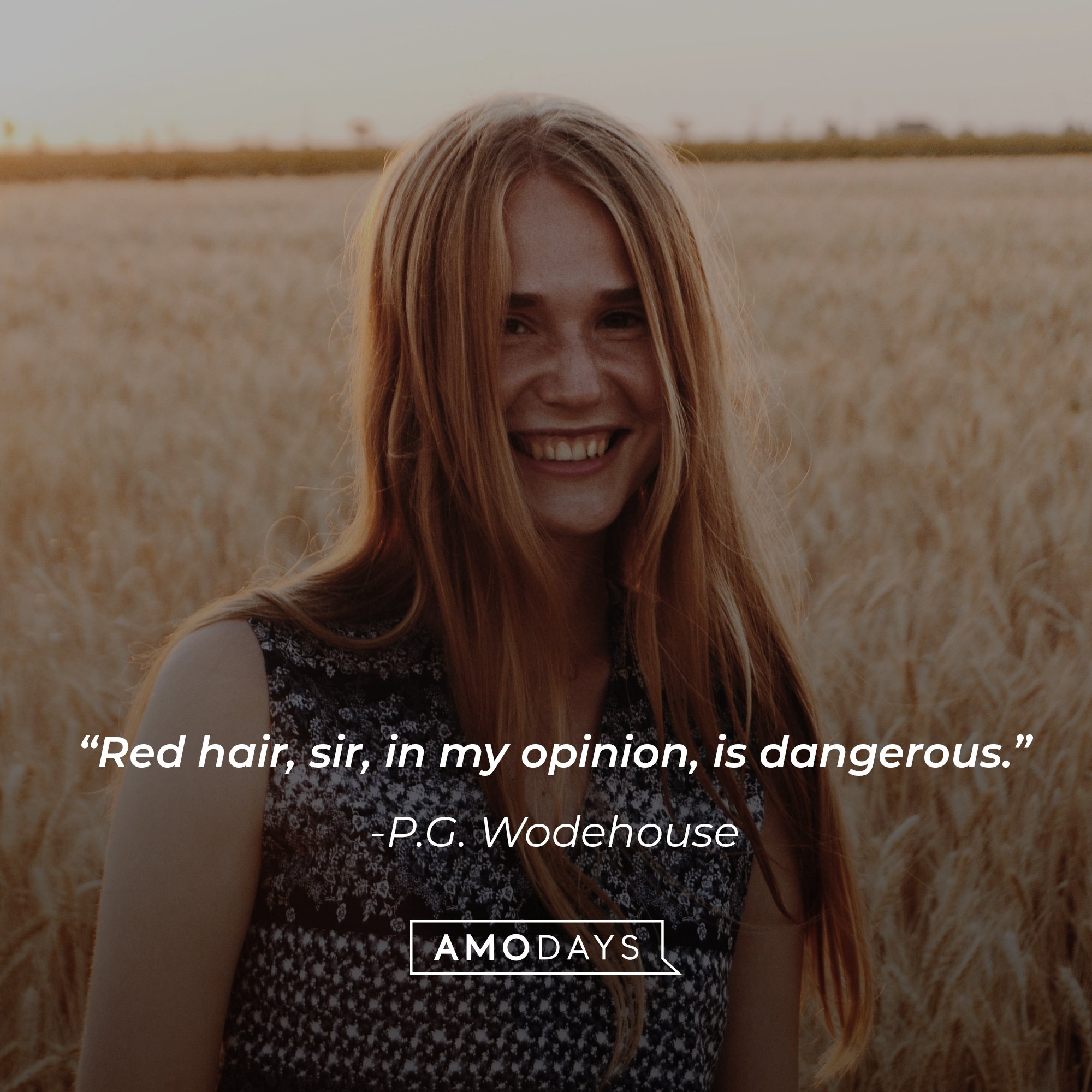 P.G. Wodehouse’s quote: “Red hair, sir, in my opinion, is dangerous.” | Image: AmoDays