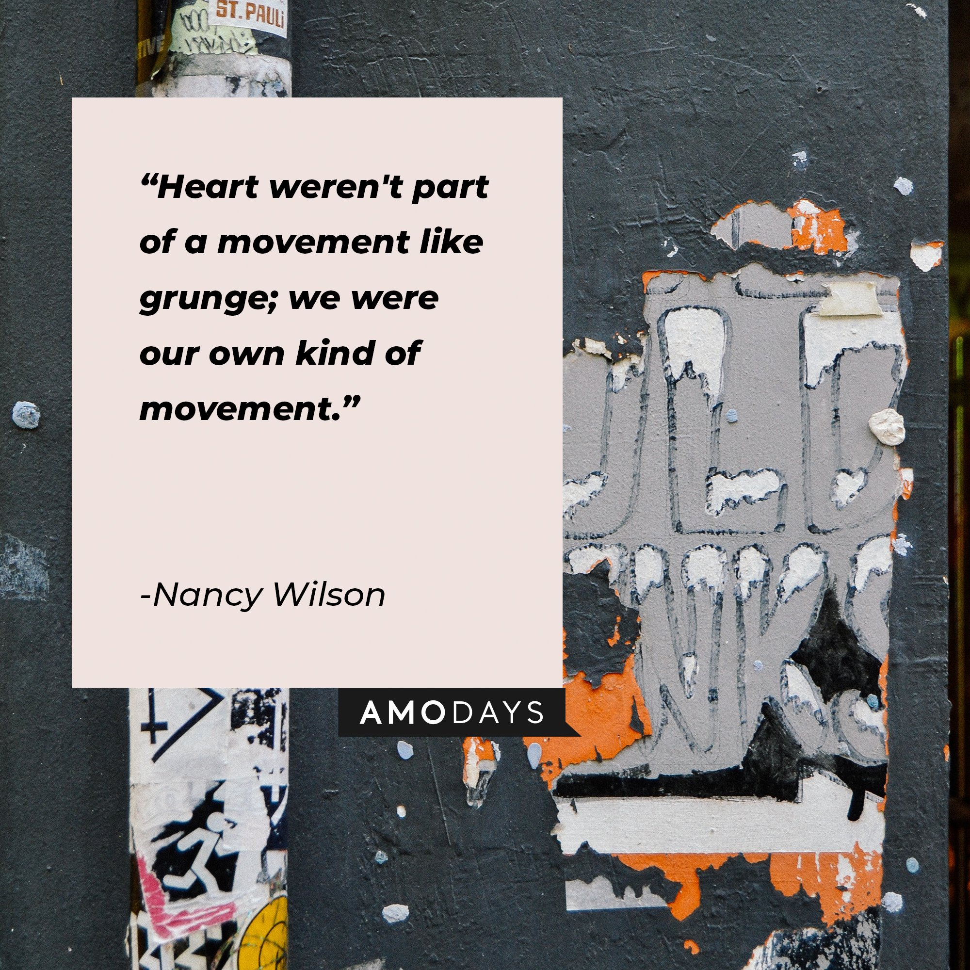 Nancy Wilson’s quote: "Heart weren't part of a movement like grunge; we were our own kind of movement." | Image: AmoDays