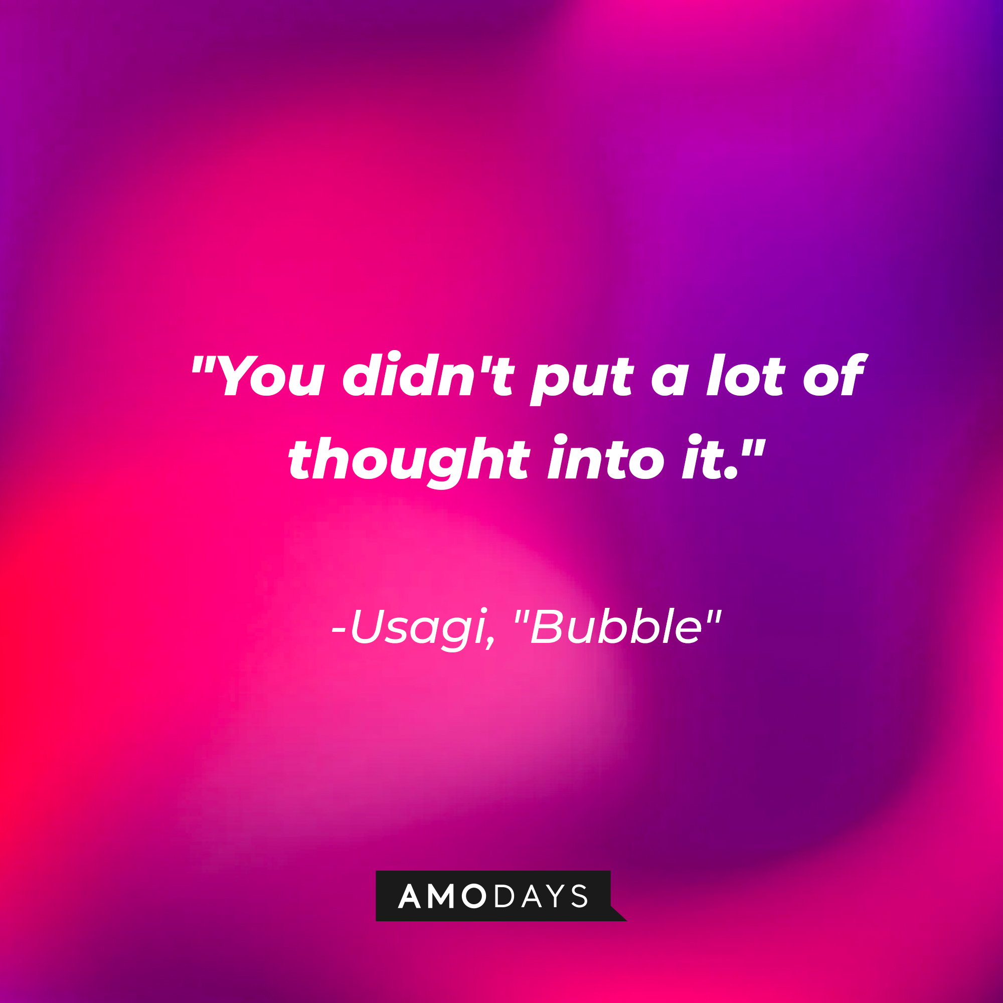 Makoto's quote on "Bubble:" "You didn't put a lot of thought into it." | Source: AmoDays