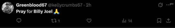 A fan comments on Billy Joel's health announcement, dated, May 2025 | Source: X/@kellycrumbs67