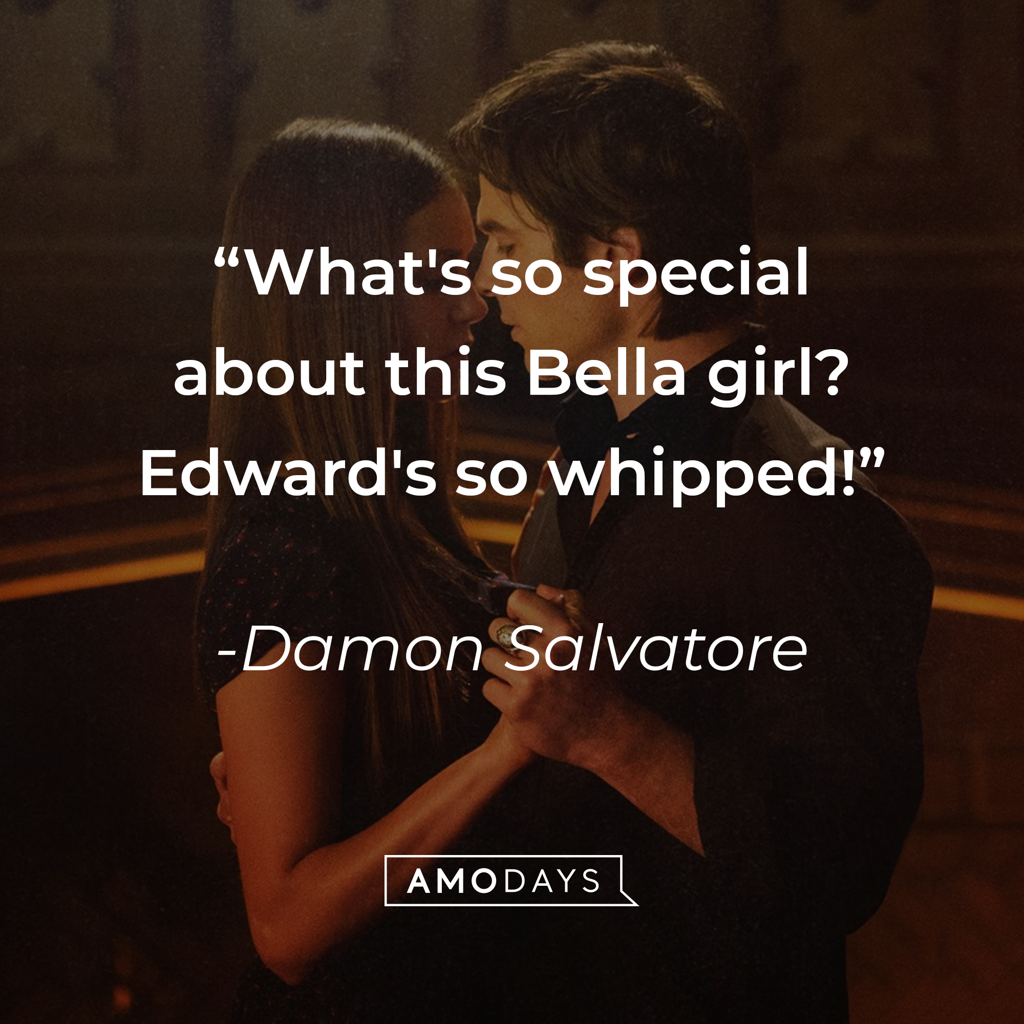 A photo of Damon Salvatore with the quote, ""What's so special about this Bella girl? Edward's so whipped!" | Source: Facebook/thevampirediaries