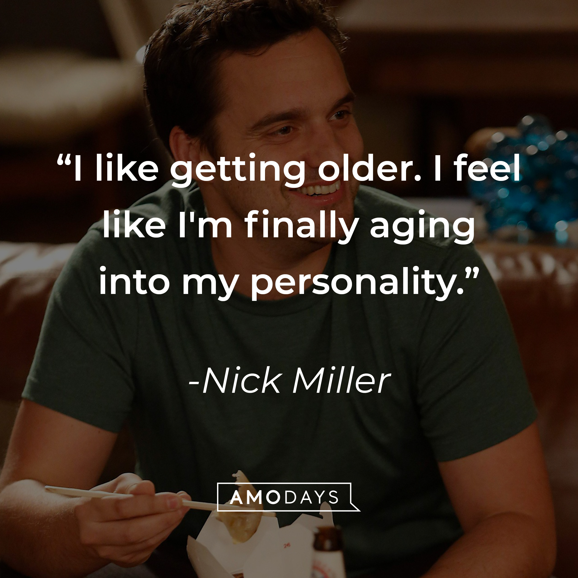 Nick Miller, with his quote: “I like getting older. I feel like I'm finally aging into my personality.” | Source: facebook.com/OfficialNewGirl