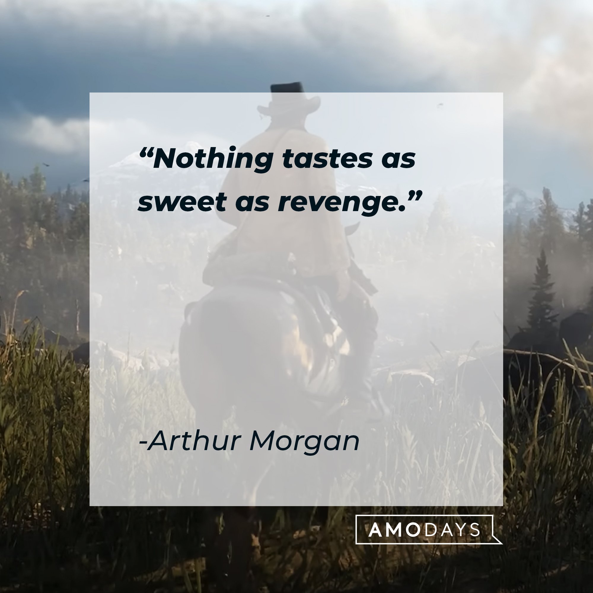 Arthur Morgan's quote: "Nothing tastes as sweet as revenge." | Image: AmoDays