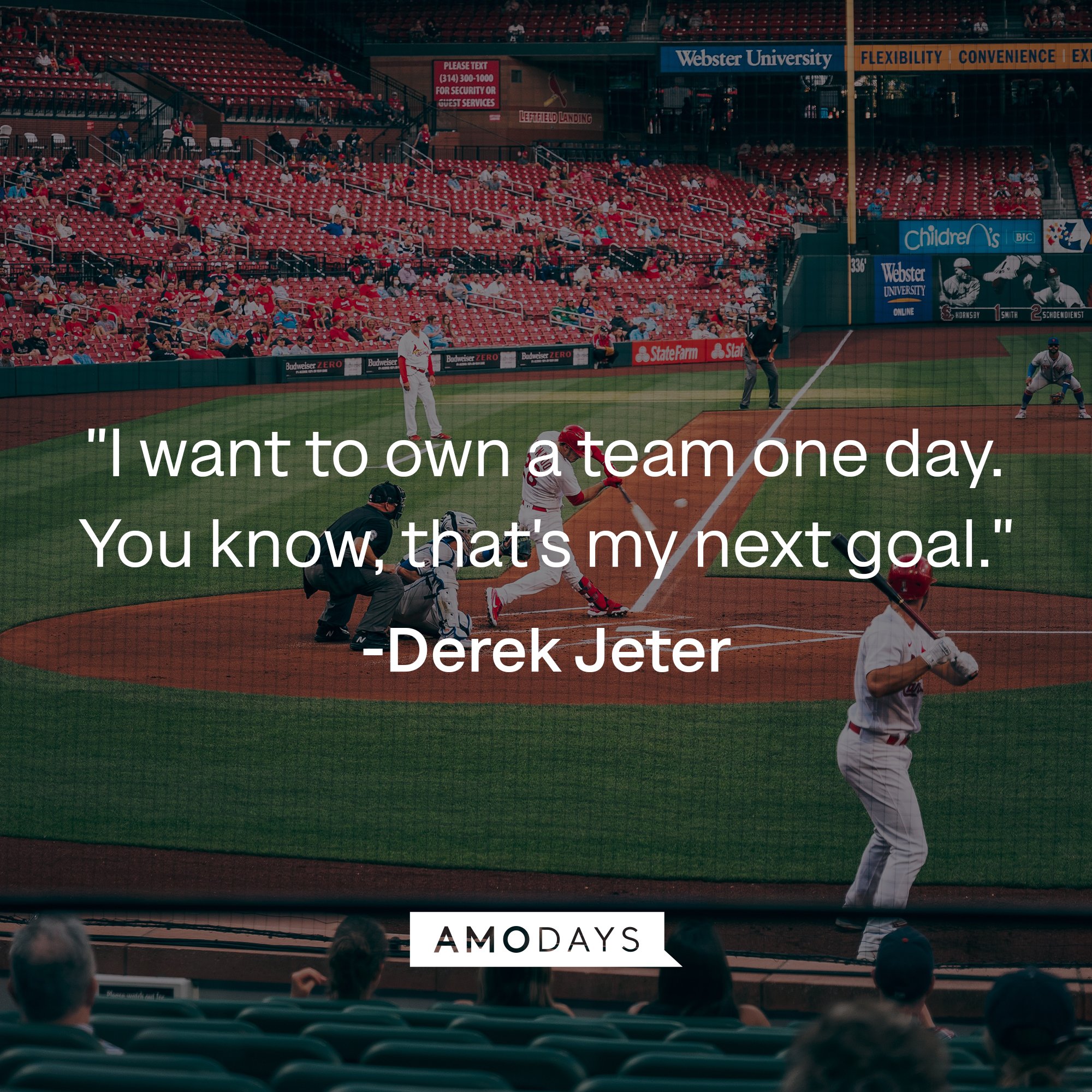 Derek Jeter's quote: "I want to own a team one day. You know, that's my next goal." | Image: AmoDays