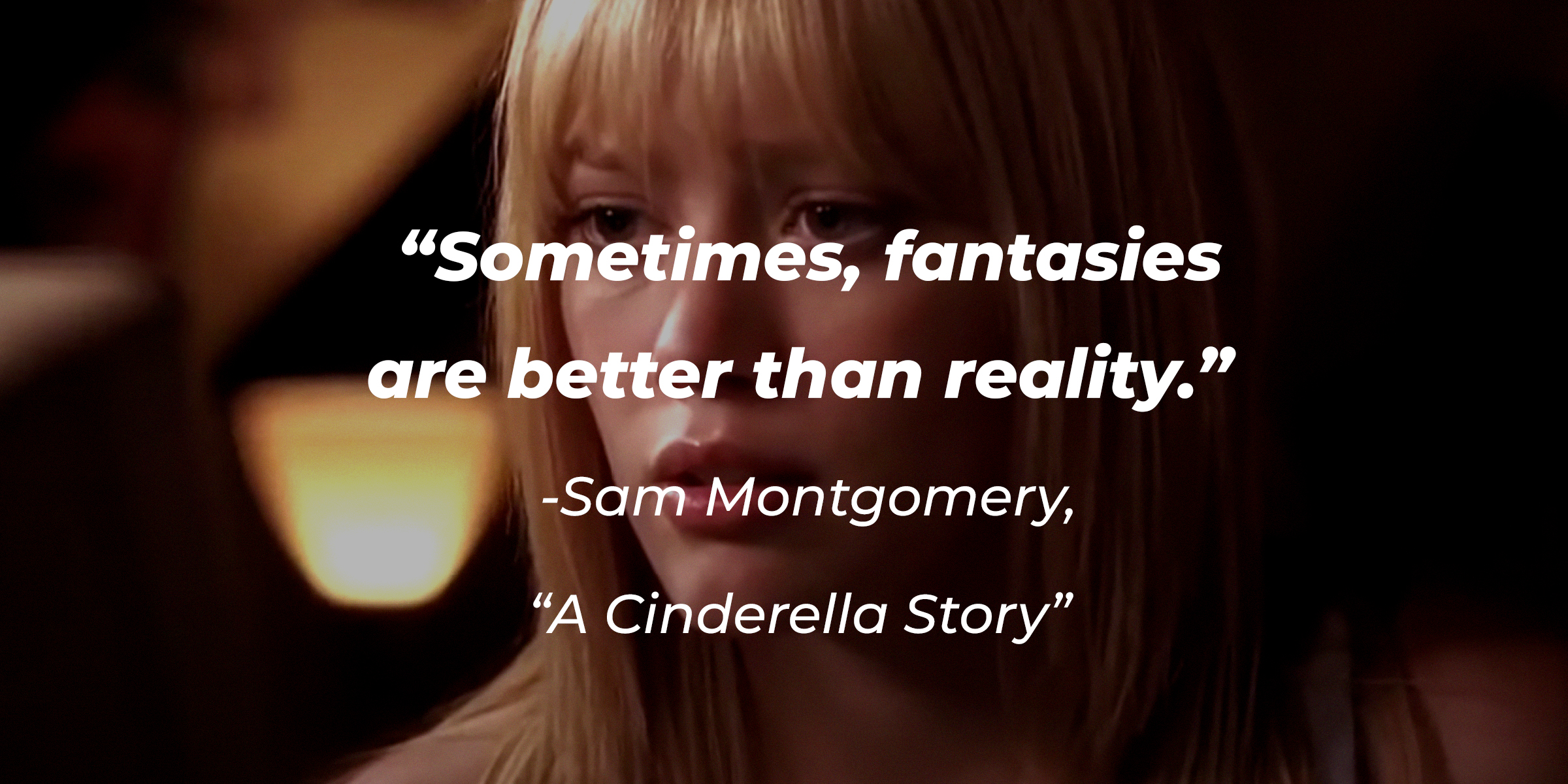Sam Montgomery with her quote from "A Cinderella Story:" "Sometimes, fantasies are better than reality." | Source: Youtube.com/warnerbrosentertainment