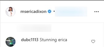 Another compliment on Erica Dixon's Instagram post, | Photo : Instagram/ericadixon
