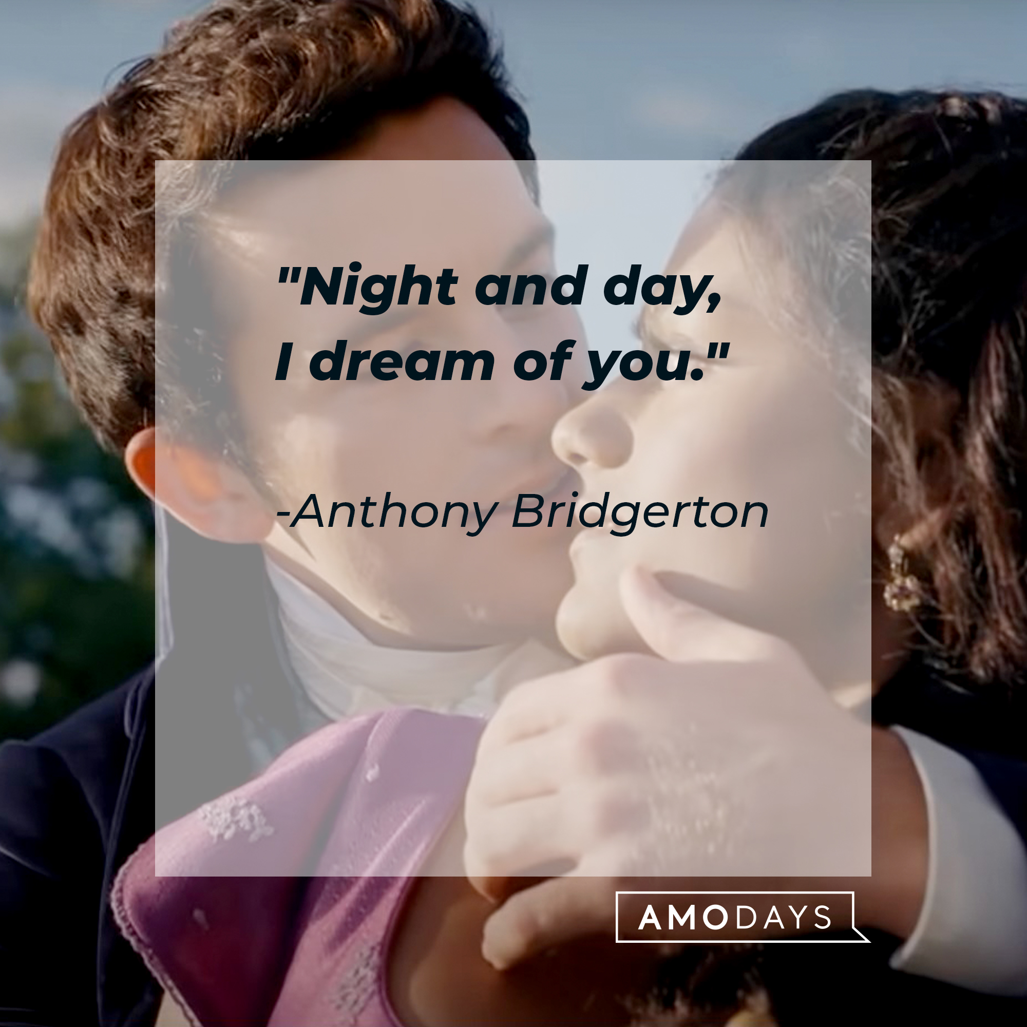 An image of Anthony Bridgerton and Kate Sharma with his quote: “Night and day, I dream of you.”│ youtube.com/Netflix