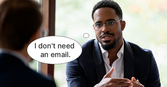 Well, there is a good reason he doesn't need an email | Photo: Shutterstock