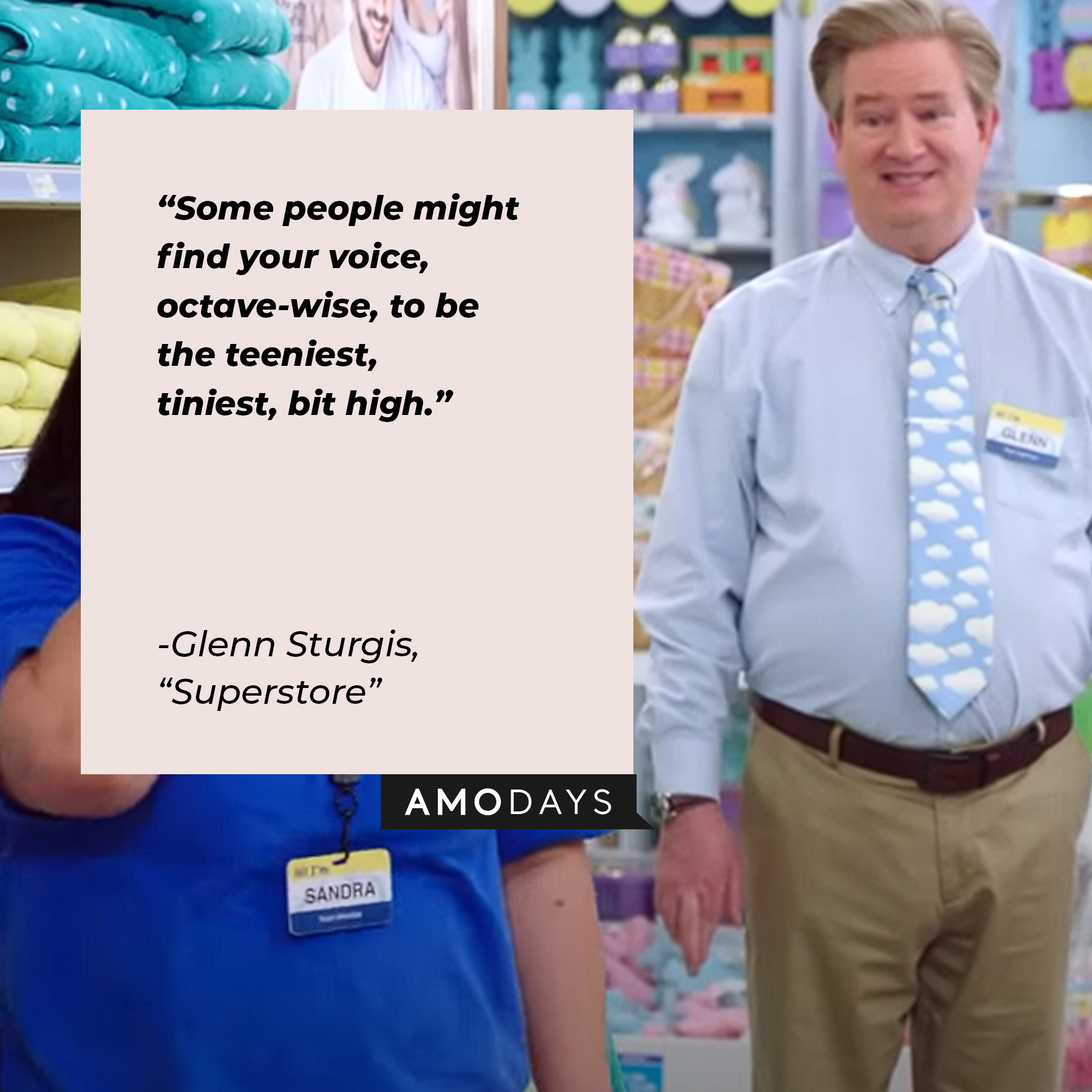 Image of Glenn Sturgis with the quote: “Some people might find your voice, octave-wise, to be the teeniest, tiniest, bit high.” | Source: Youtube.com/NBCSuperstore