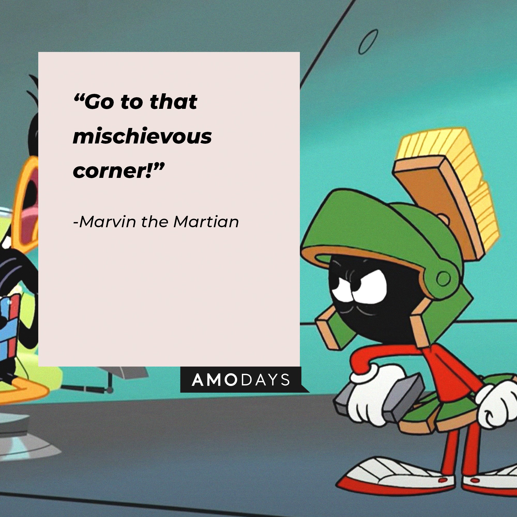 Marvin the Martian’s quote: "Go to that mischievous corner!" | Image: AmoDays