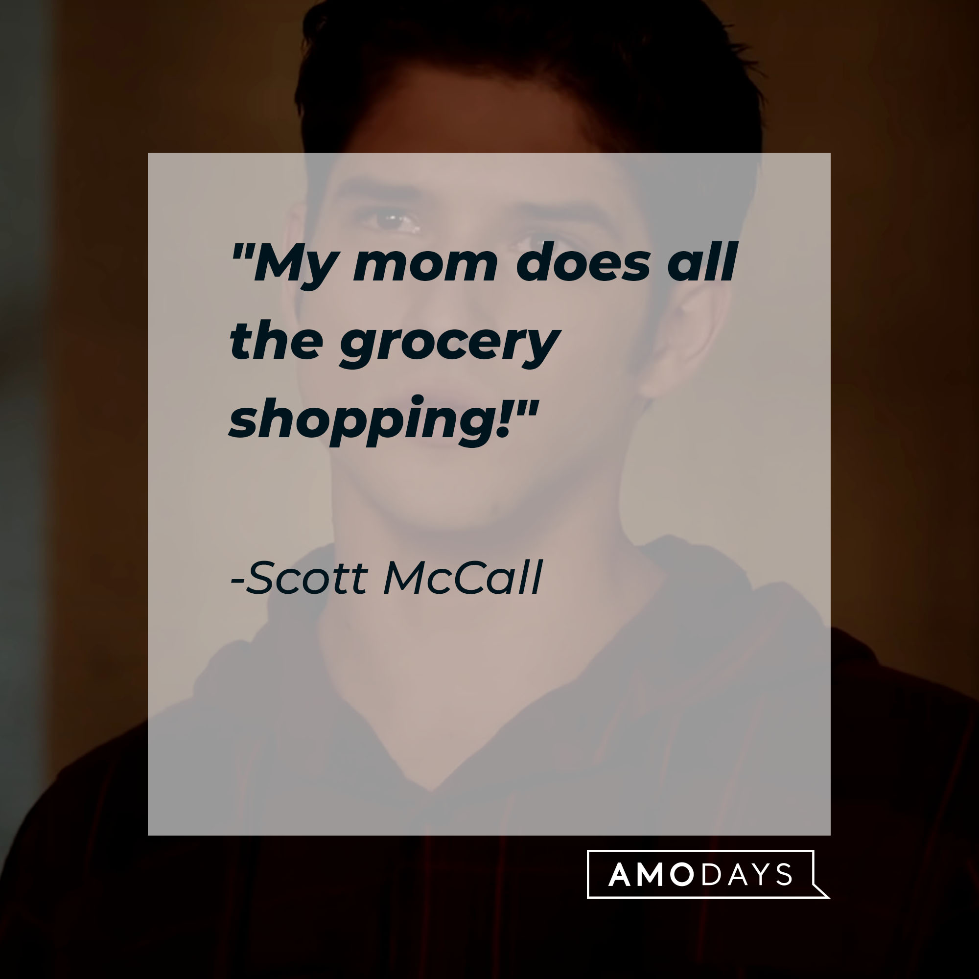 Scott McCall's quote: "My mom does all the grocery shopping!" | Source: Youtube.com/WolfWatch