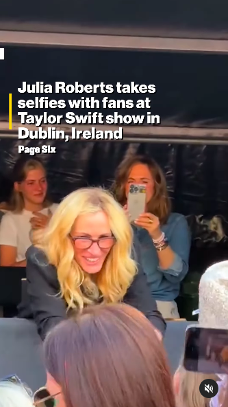 Julia Roberts interacting with fans at Taylor Swift's Dublin concert, posted on July 2, 2024 | Source: Instagram/pagesix