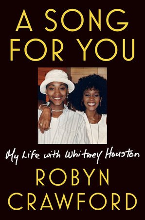 Robyn Crawford's book "A Song For You: my life with Whitney Houston"/ Source: Random House