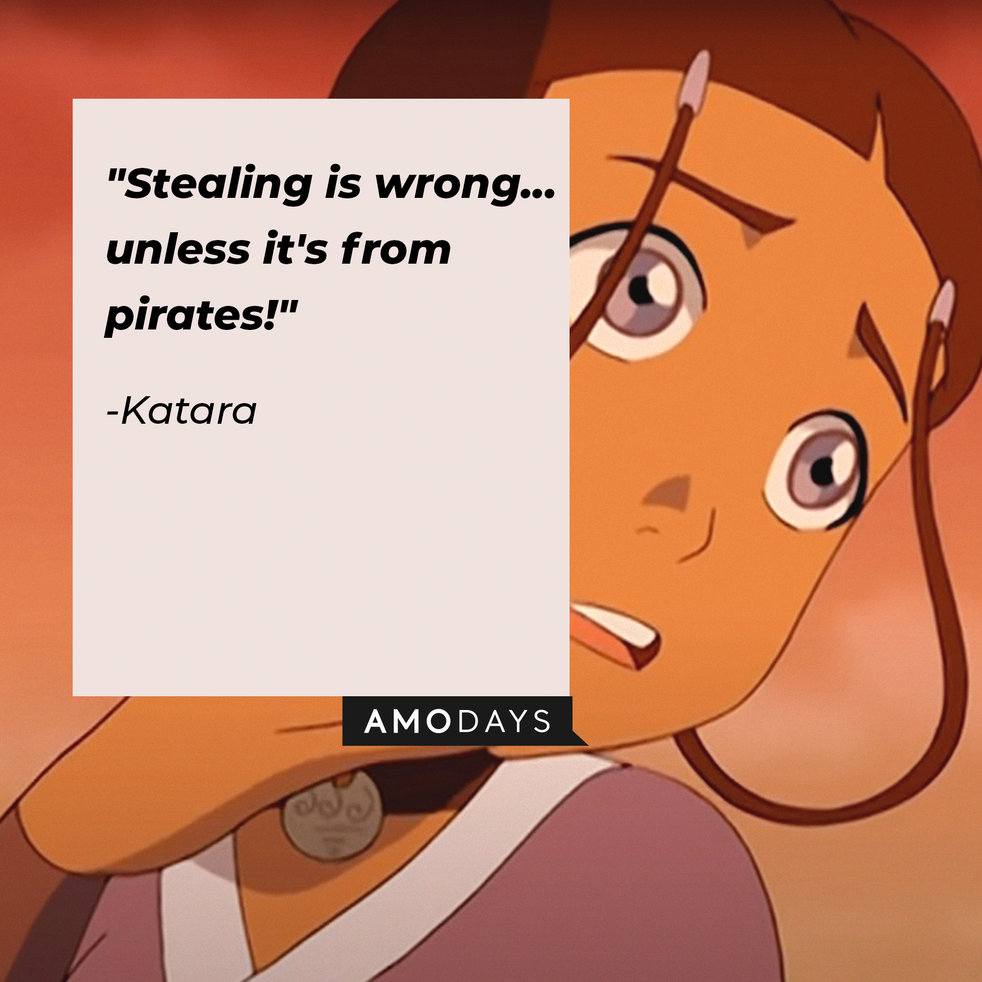 Katara's quote: "Stealing is wrong... unless it's from pirates!" | Source: Youtube.com/TeamAvatar