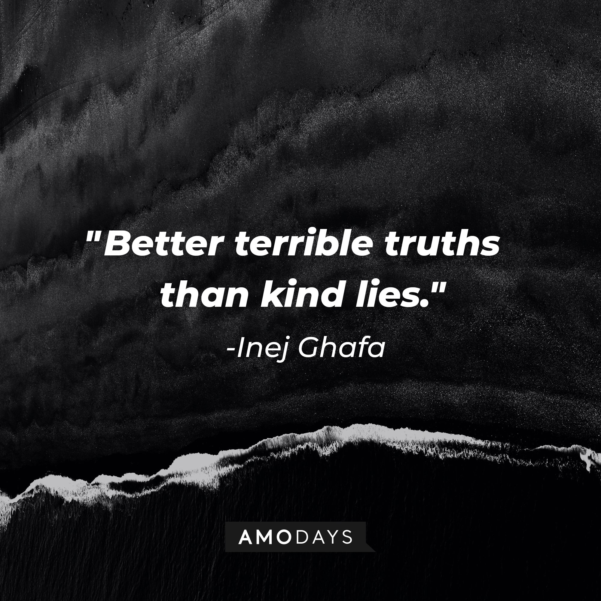 Inej Ghafa’s quote: "Better terrible truths than kind lies." | Image: AmoDays