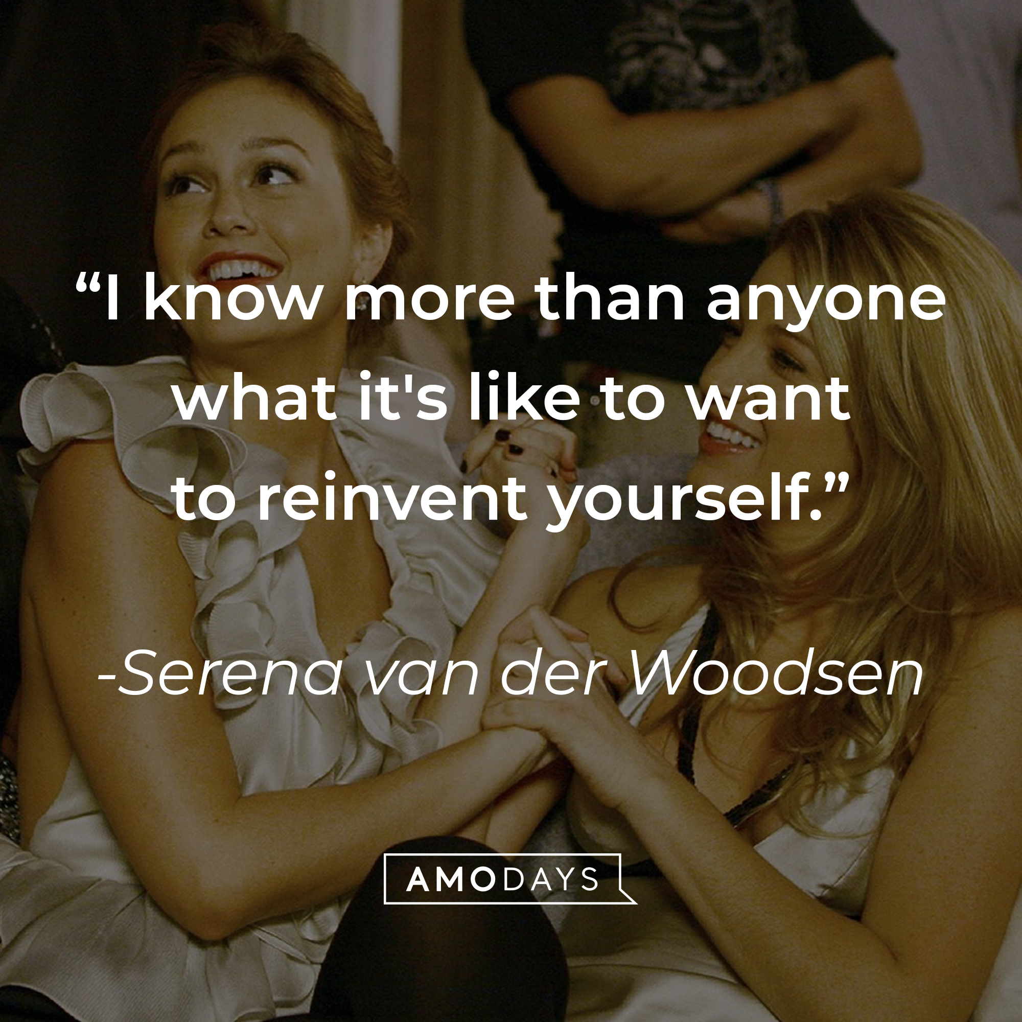 Image from "Gossip Girl" with Serena van der Woodsen's quote: "I know more than anyone what it's like to want to reinvent yourself." | Source: facebook.com/GossipGirl