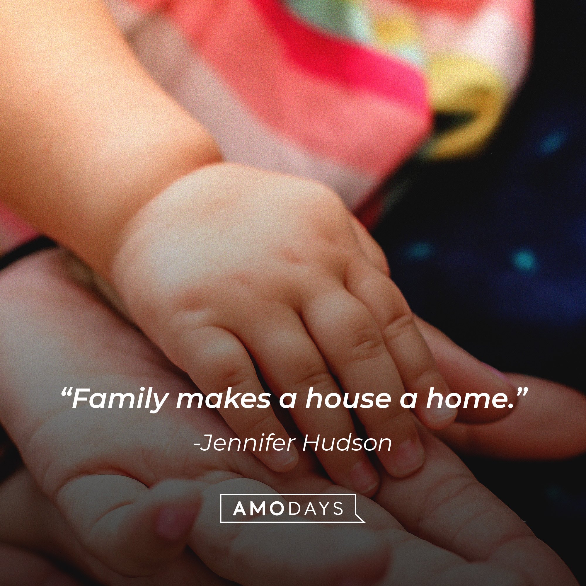 Jennifer Hudson's quote: “Family makes a house a home.” | Image: AmoDays
