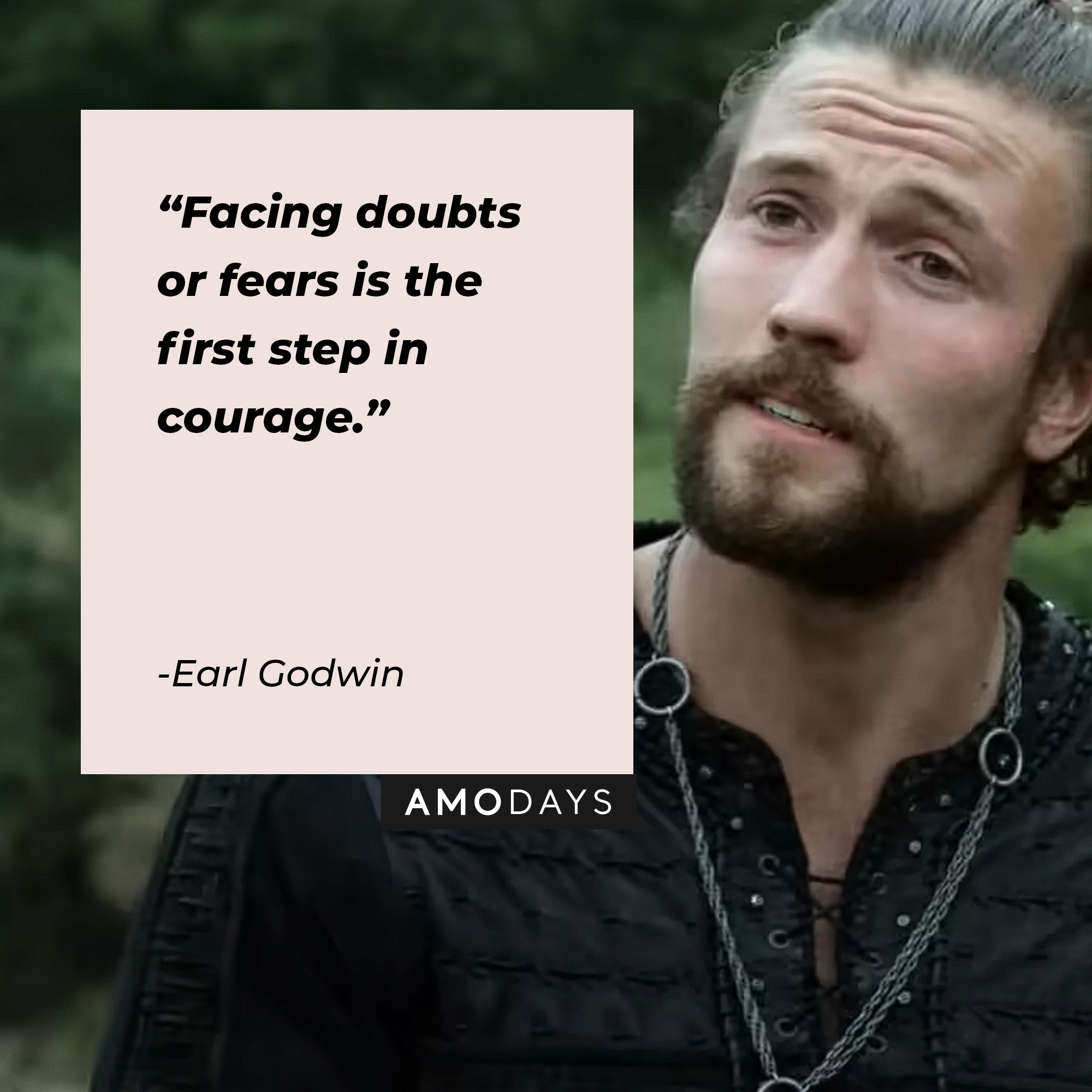 Earl Godwin's quote: "Facing doubts or fears is the first step in courage." | Image: youtube.com/Netflix