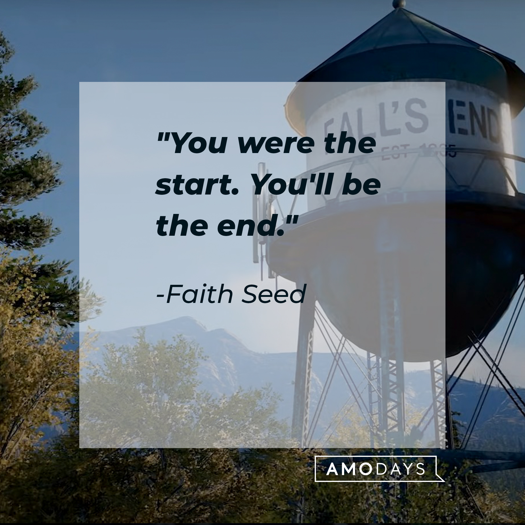 An image of "Far Cry 5" with Faith Seed's quote: "You were the start. You'll be the end." | Source: youtube.com/Ubisoft North America
