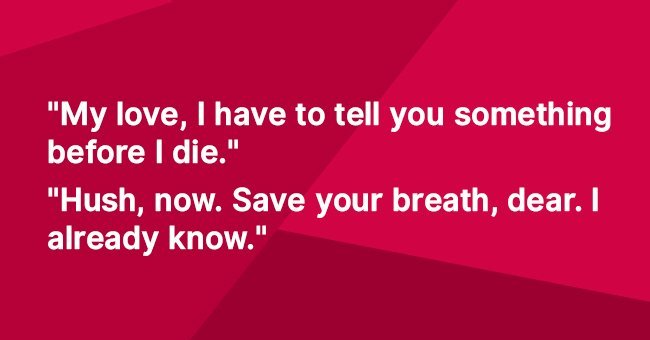 Dying man wants to confess something to his wife before taking his last breath