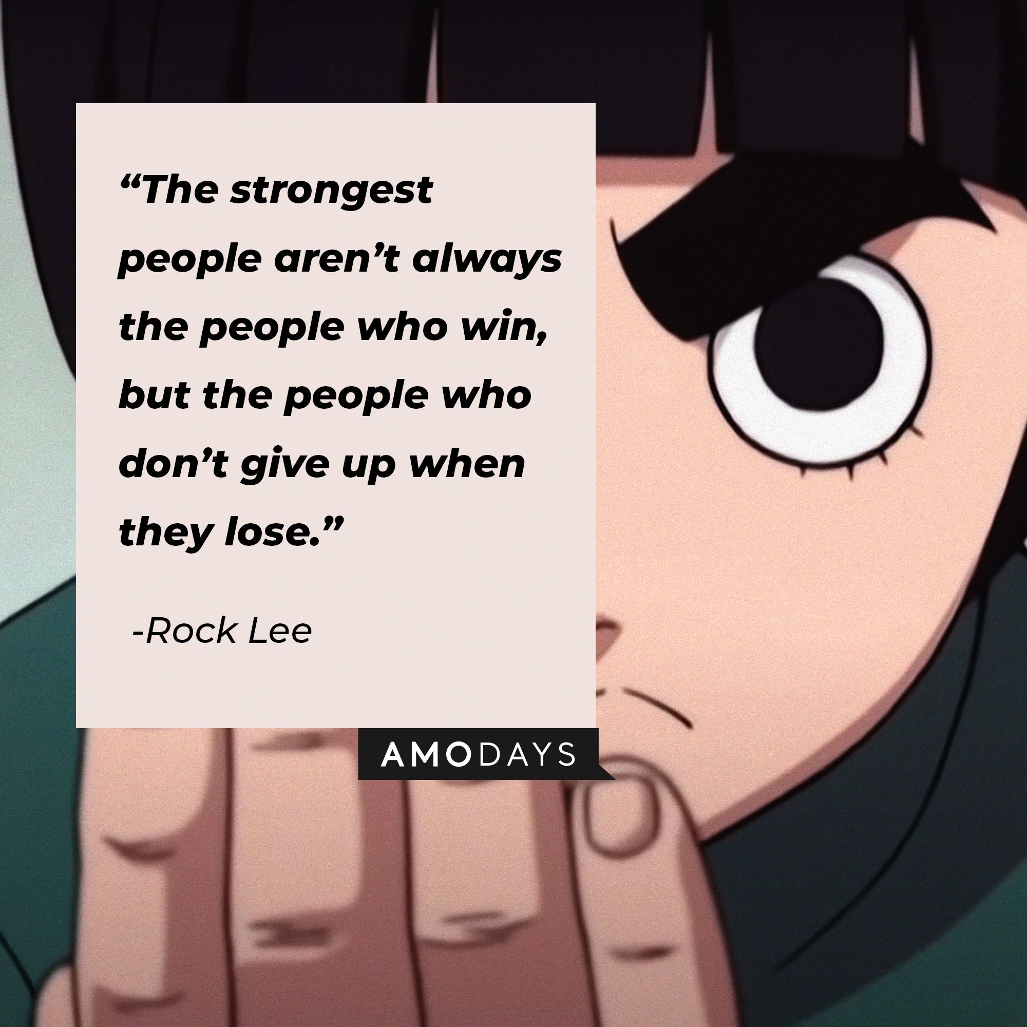 Rock Lee’s quote: "The strongest people aren't always the people who win, but the people who don't give up when they lose."  | Image: AmoDays