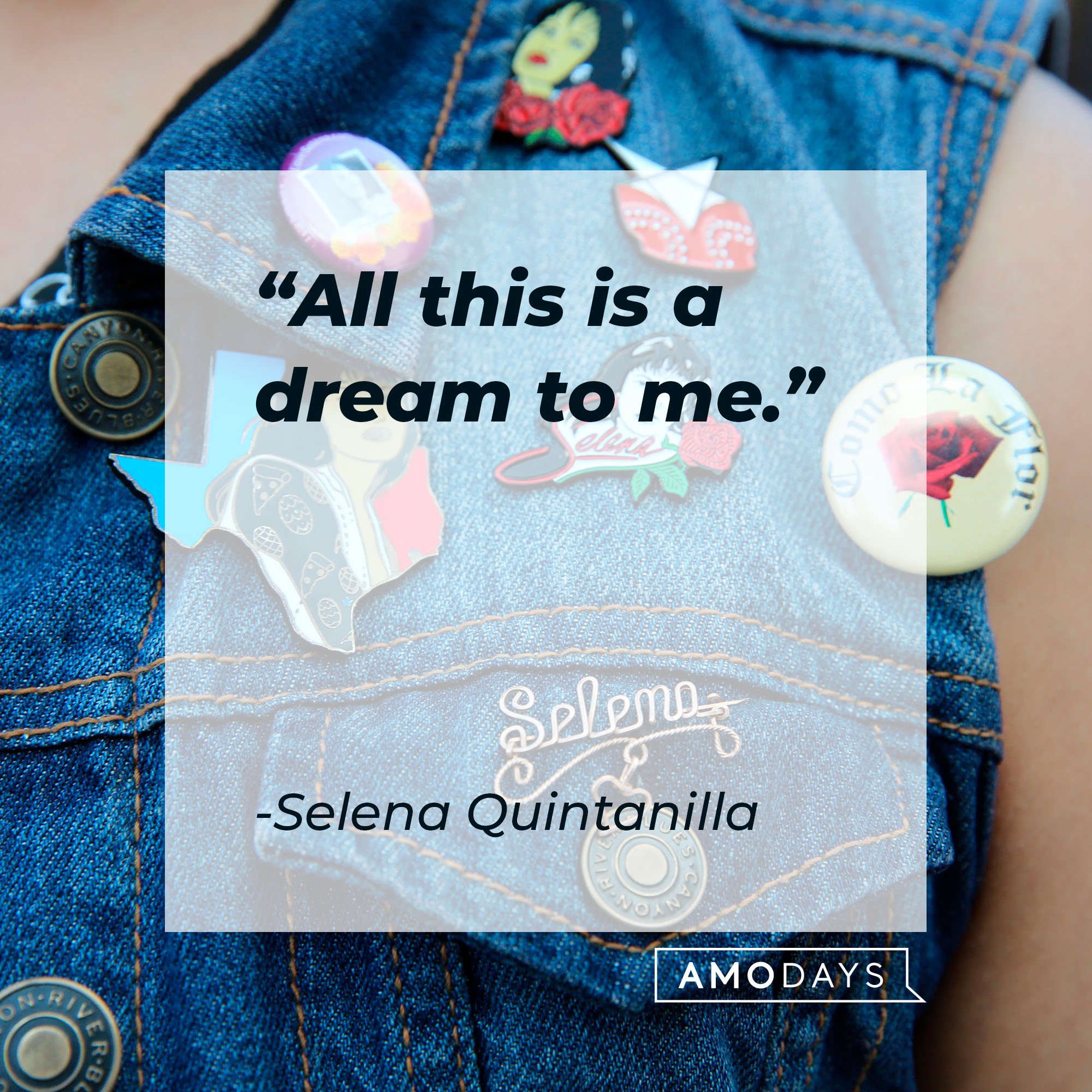 Selena Quintanilla's quote: "All this is a dream to me." | Image: AmoDays