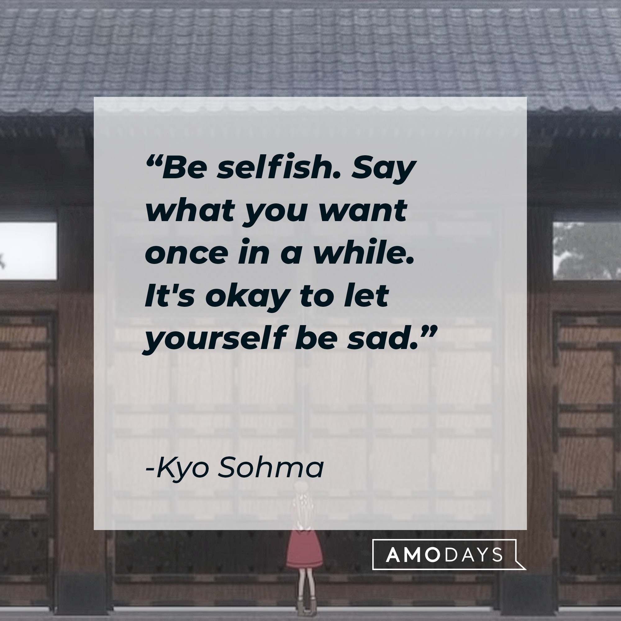 Kyo Sohma's quote: "Be selfish. Say what you want once in a while. It's okay to let yourself be sad." | Image: youtube.com/Crunchyroll Collection