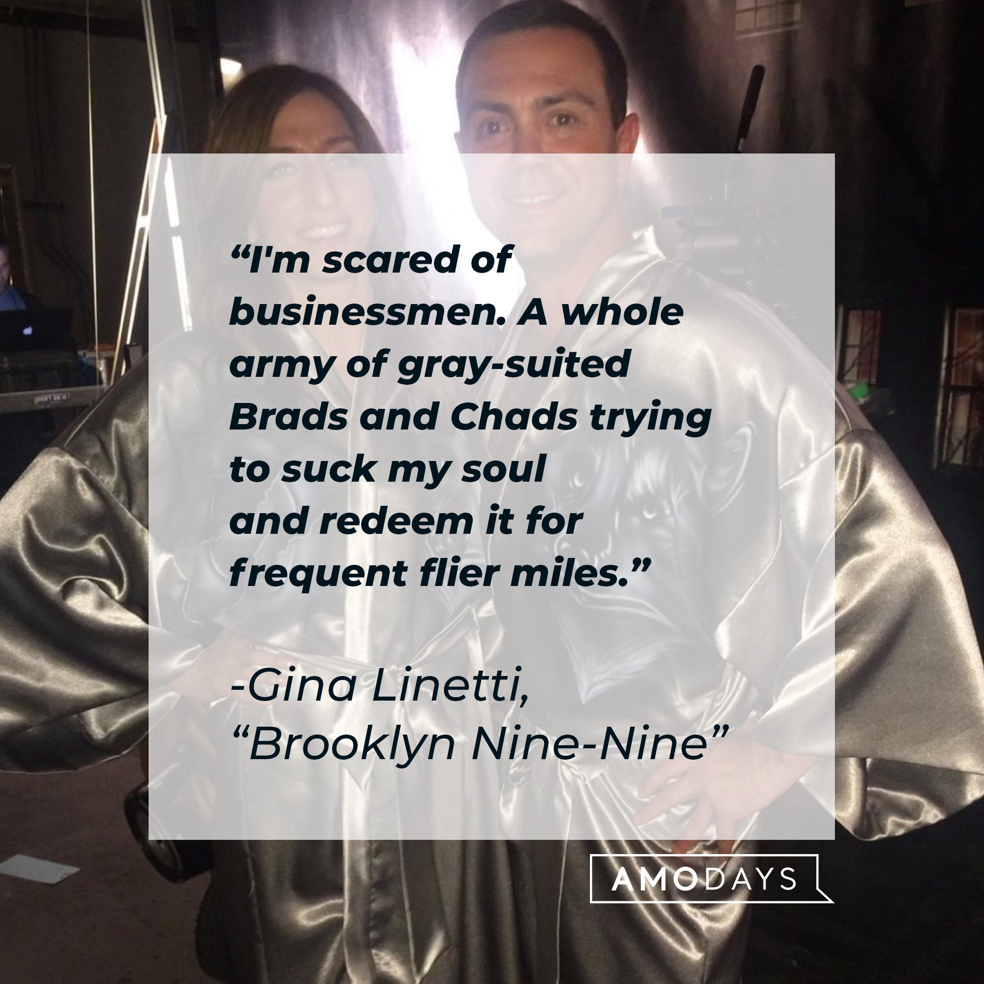 Gina Linetti with her quote: "I'm scared of businessmen. A whole army of gray-suited Brads and Chads trying to suck my soul and redeem it for frequent flier miles."  | Source: Facebook.com/BrooklynNineNine