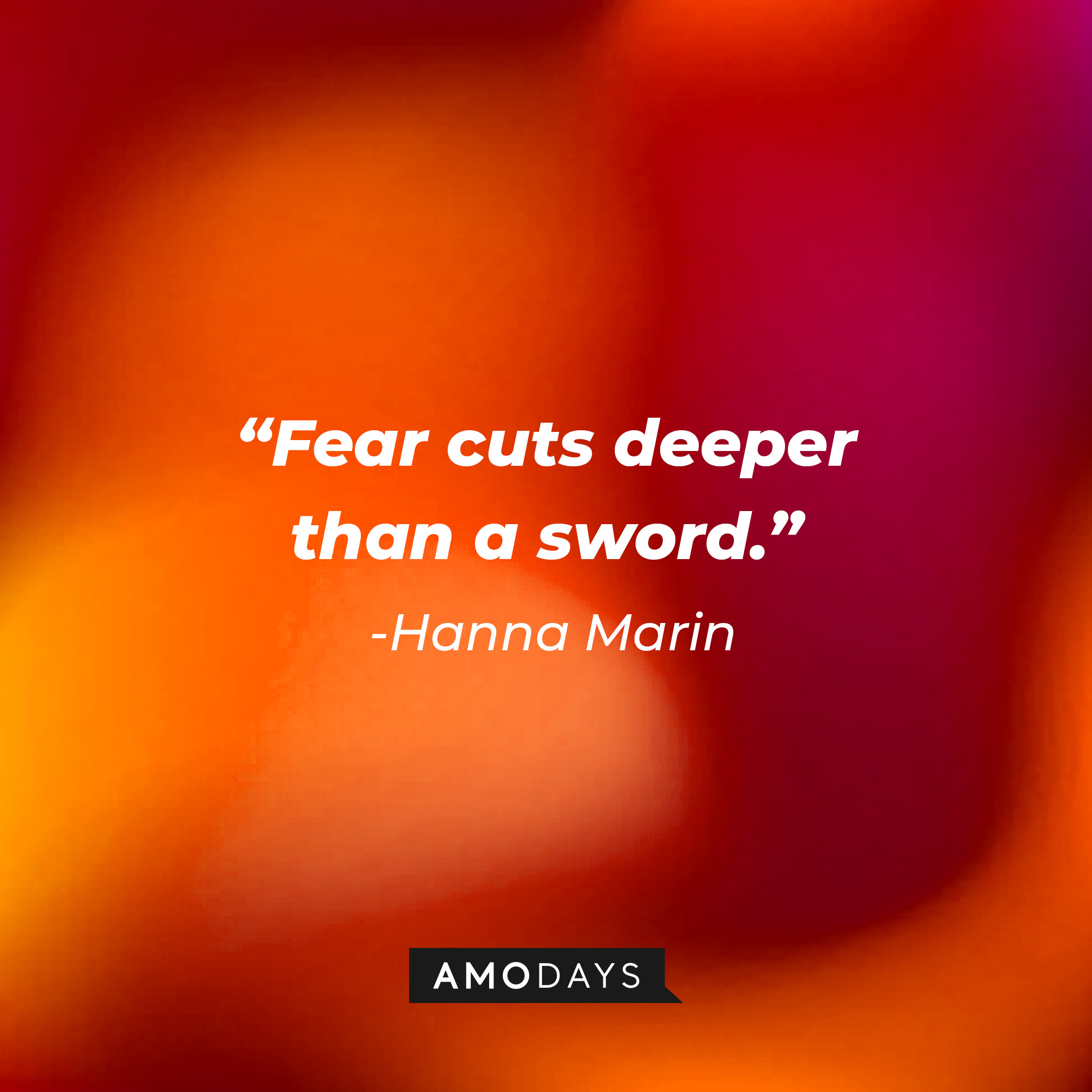 Hanna Marin's quotes: "Fear cuts deeper than a sword." | Source: Amodays