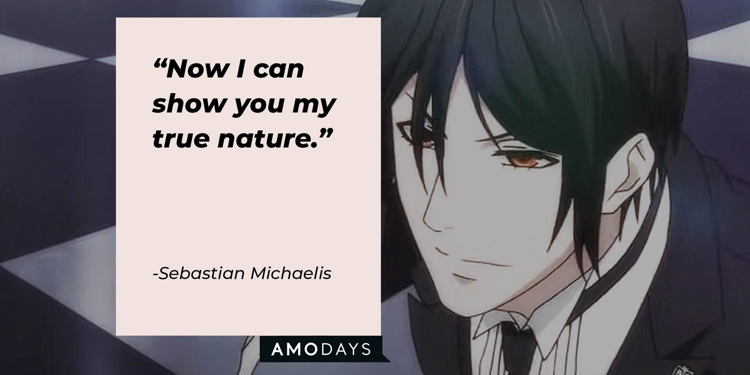 An image of Sebastian Michaelis from "Black Butler" with the quote: "Now I can show you my true nature." | Source: youtube.com/Crunchyroll Dubs