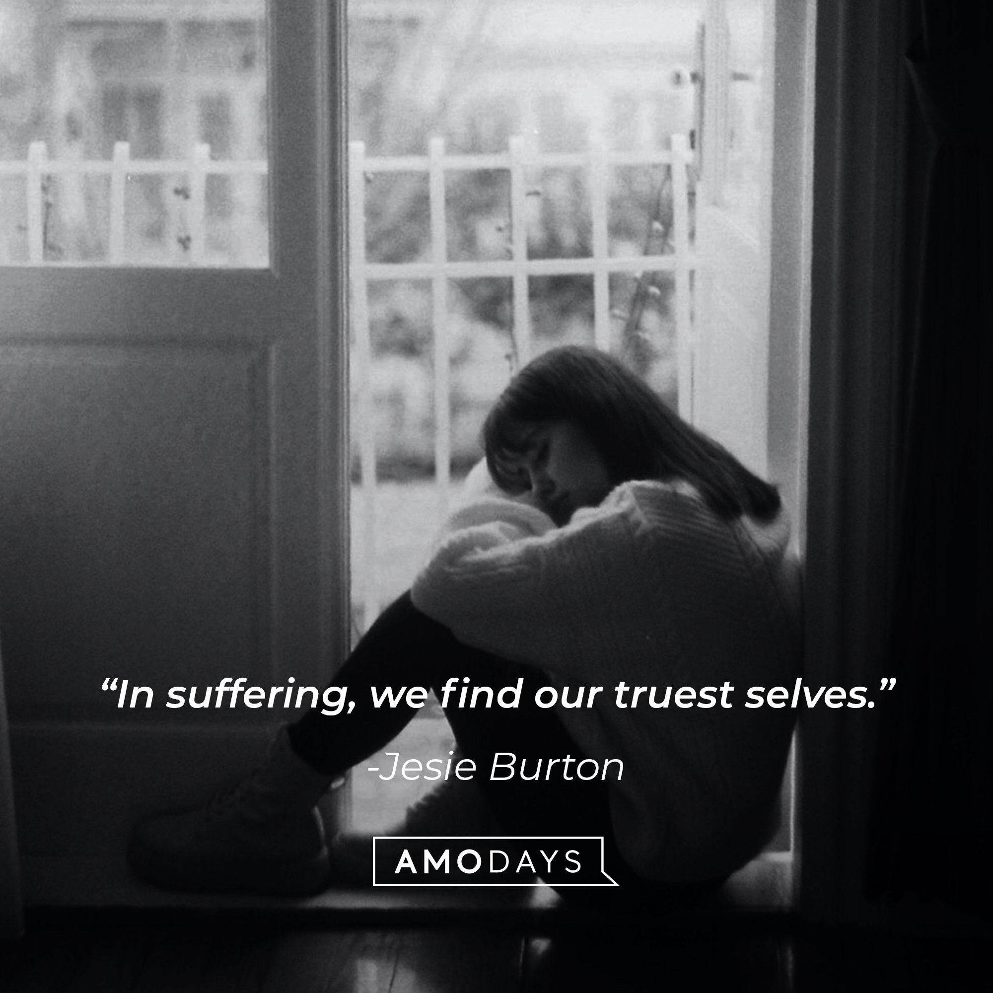 Jesie Burton's quote: “In suffering, we find our truest selves.”  | Image: AmoDays