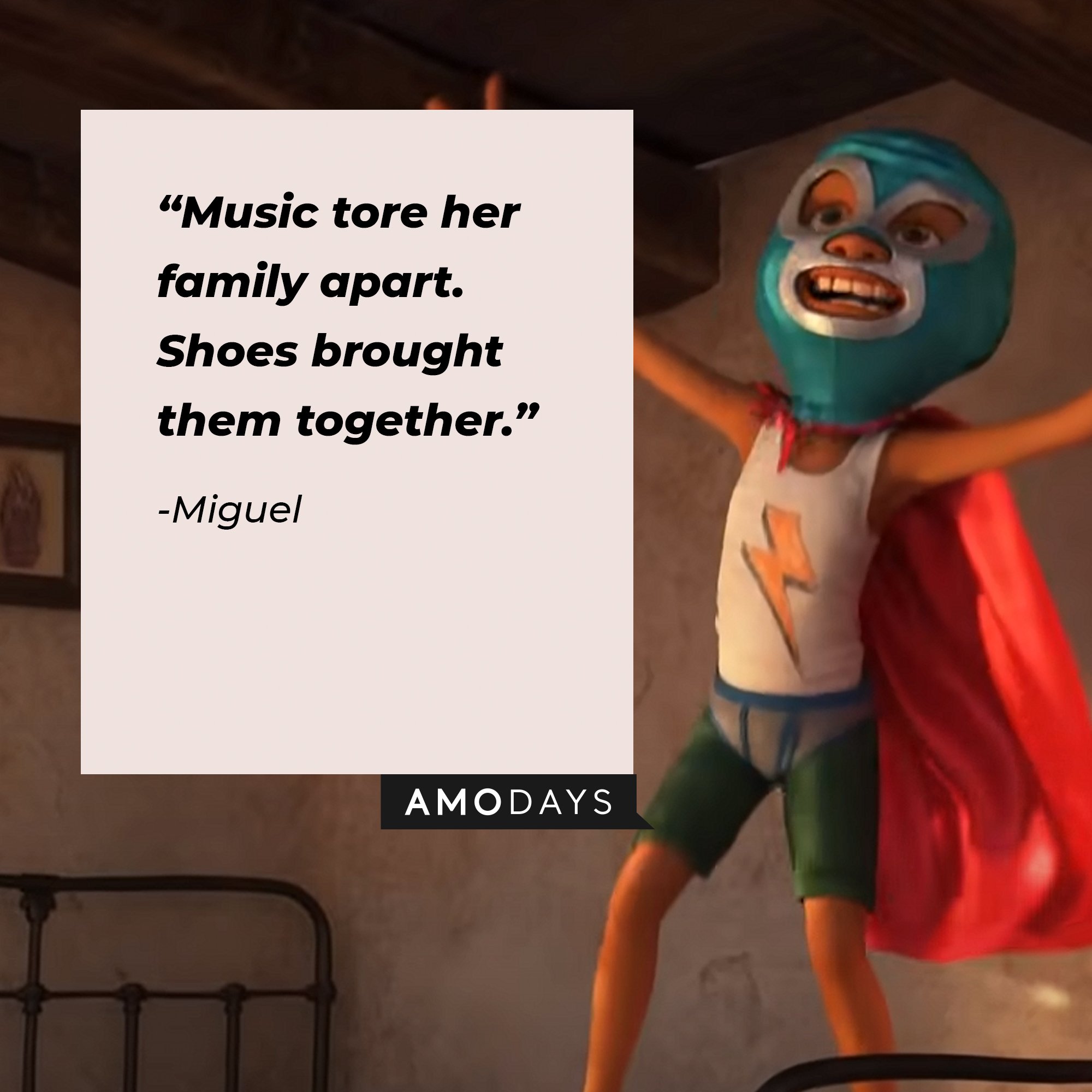 Miguel's quote: “Music tore her family apart. Shoes brought them together.” | Image: AmoDays