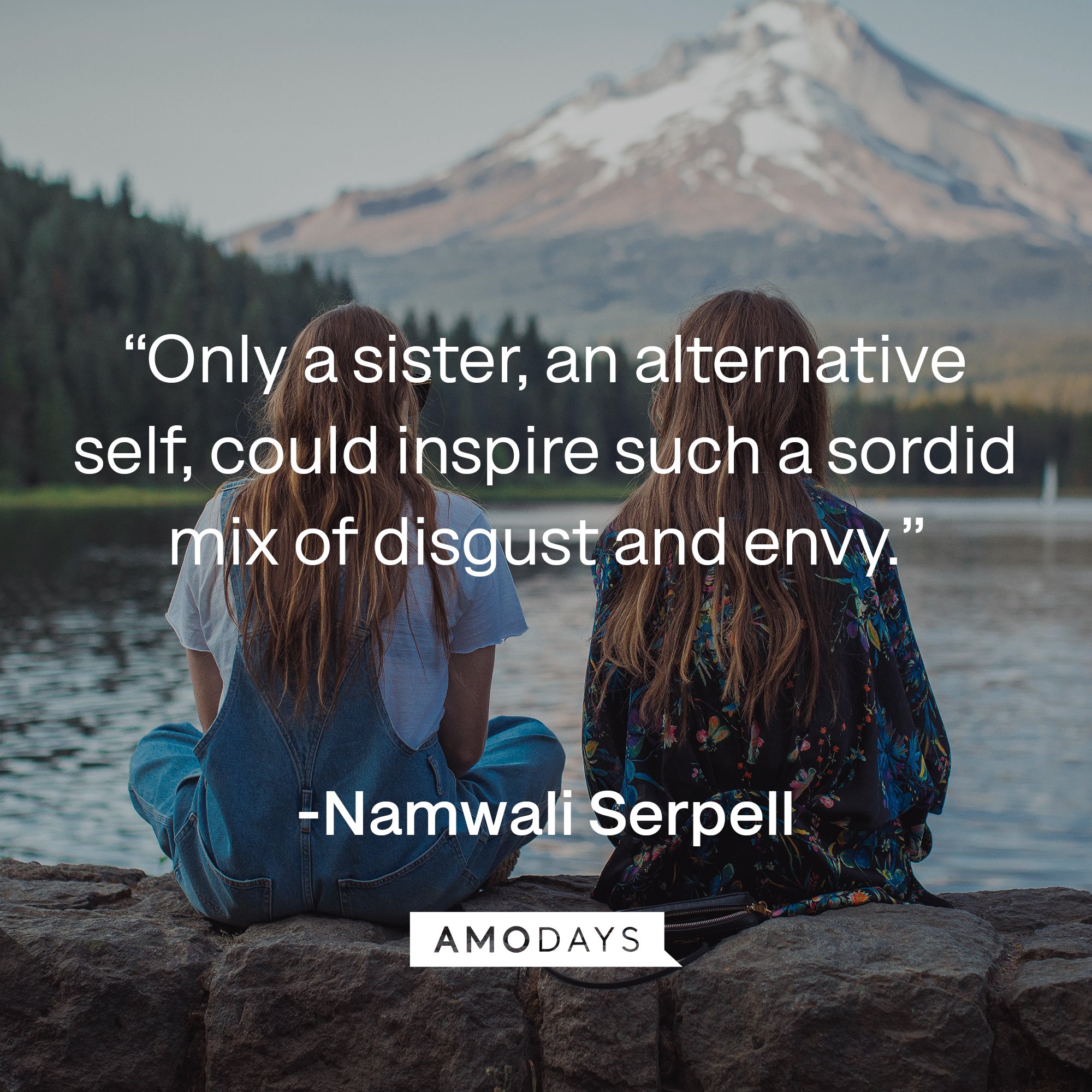 Namwali Serpell's quote: “Only a sister, an alternative self, could inspire such a sordid mix of disgust and envy.” | Image: AmoDays