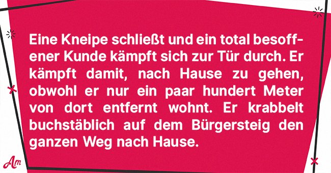 Witz Des Tages Ein Betrunkener Mann Kämpft Sich Zur Tür Als Eine Kneipe Schließt