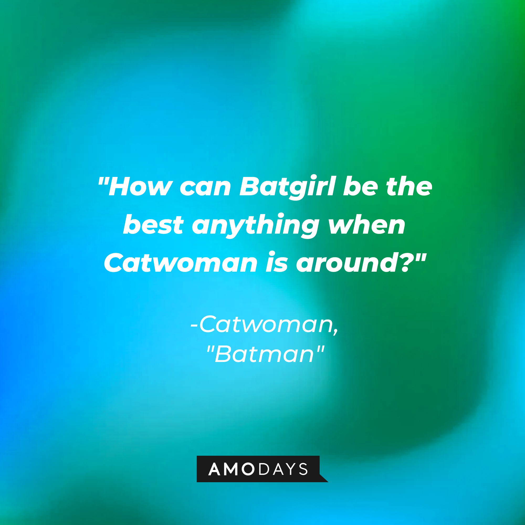 34 Catwoman Quotes That are Purrfectly Fierce