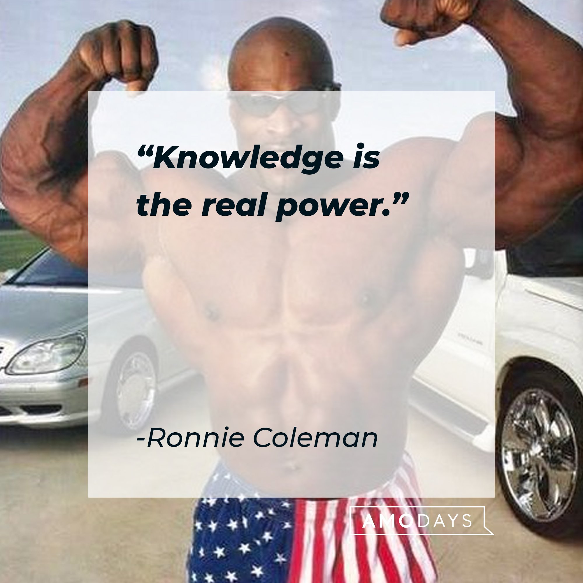  Ronnie Coleman’s quote: “Knowledge is the real power.” | Image: AmoDays