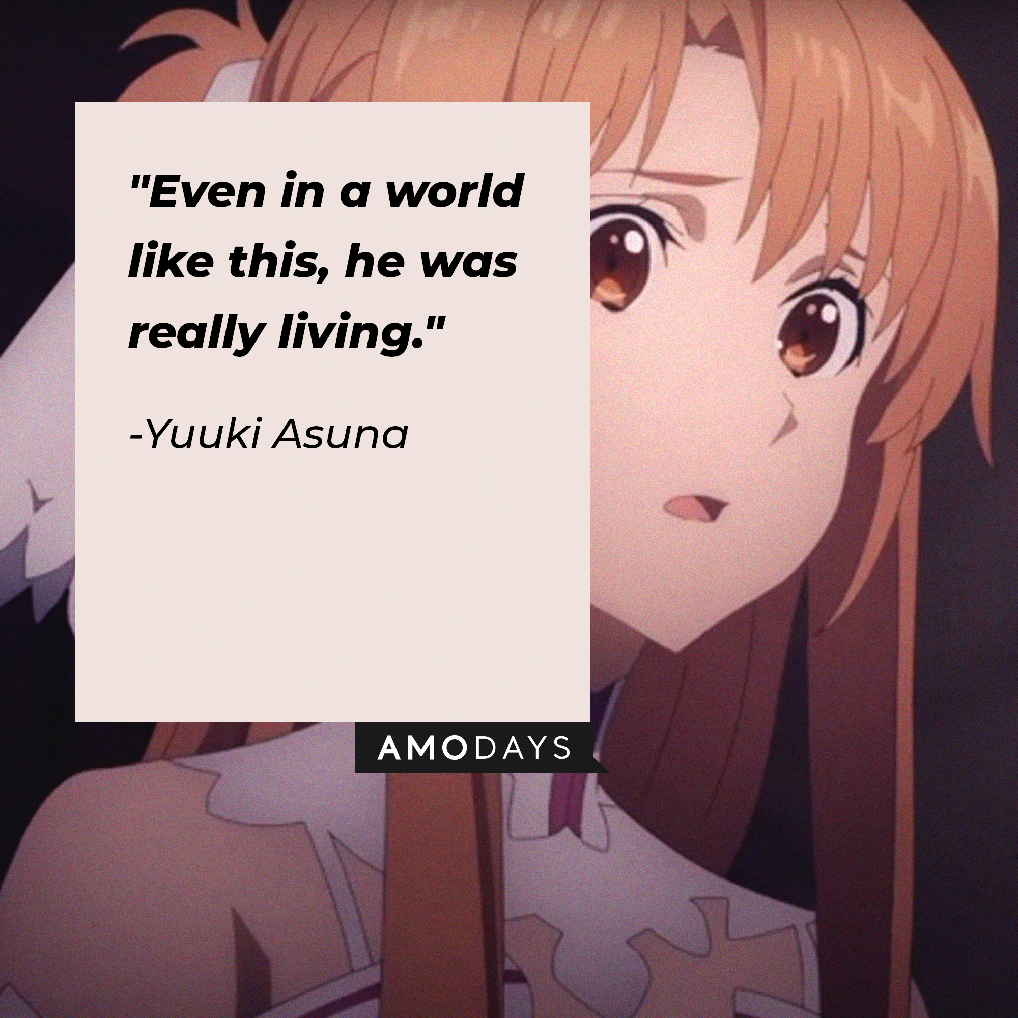 Yuuki Asuna's quote: "Even in a world like this, he was really living." | Source: Facebook.com/SwordArtOnlineUSA