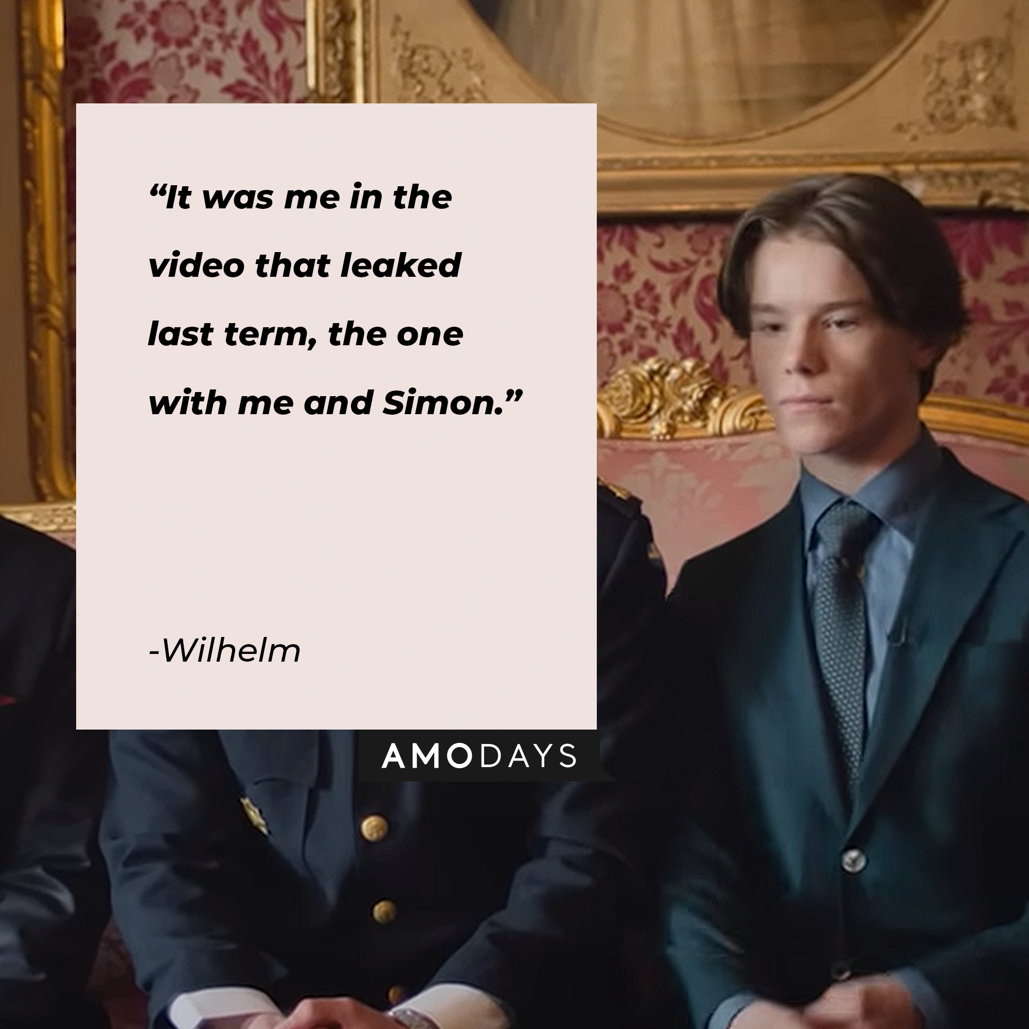 Wilhelm’s quote: "It was me in the video that leaked last term, the one with me and Simon."  | Image: Youtube.com/Netflix
