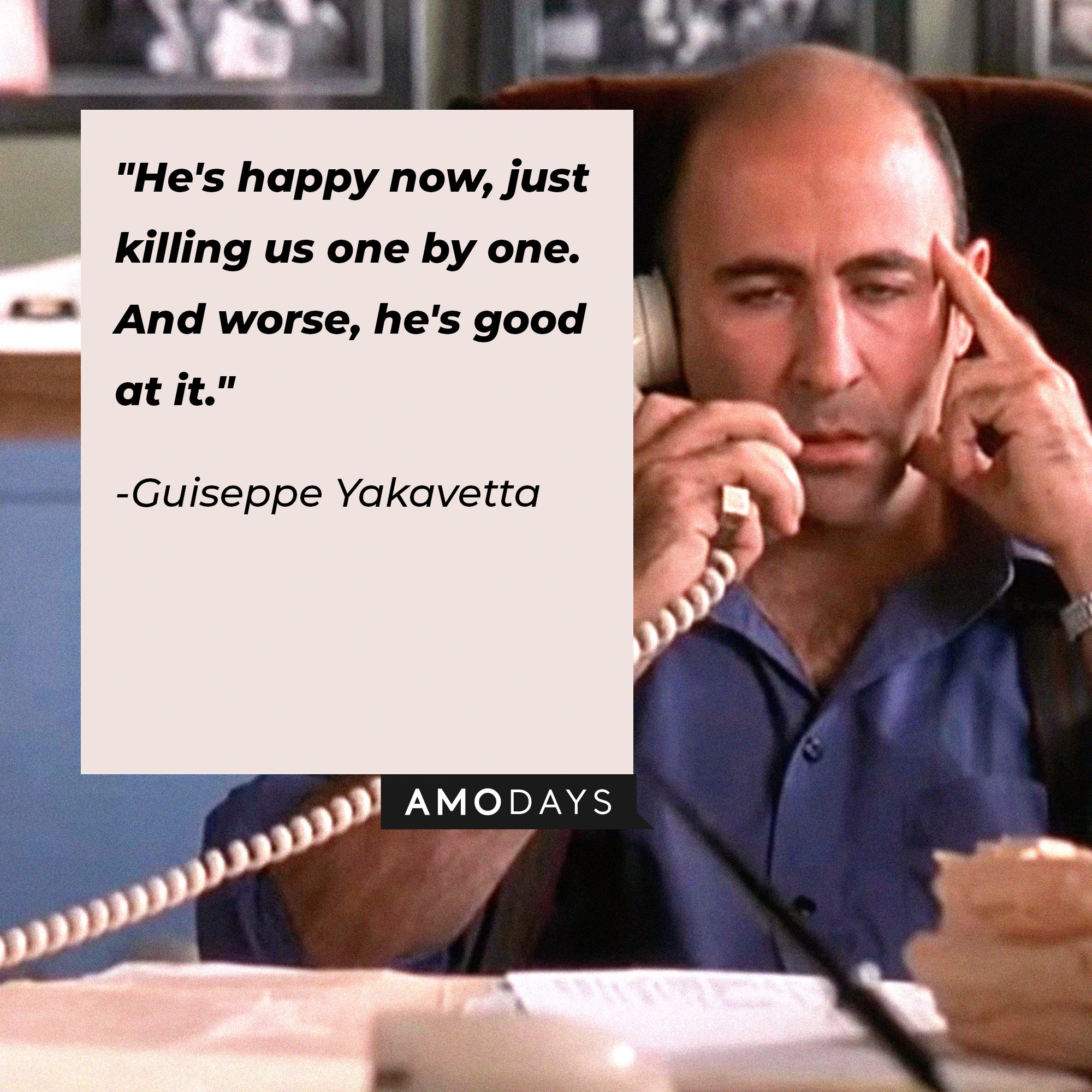  Guiseppe Yakavetta’s quote: "He's happy now, just killing us one by one. And worse, he's good at it." | Image: AmoDays