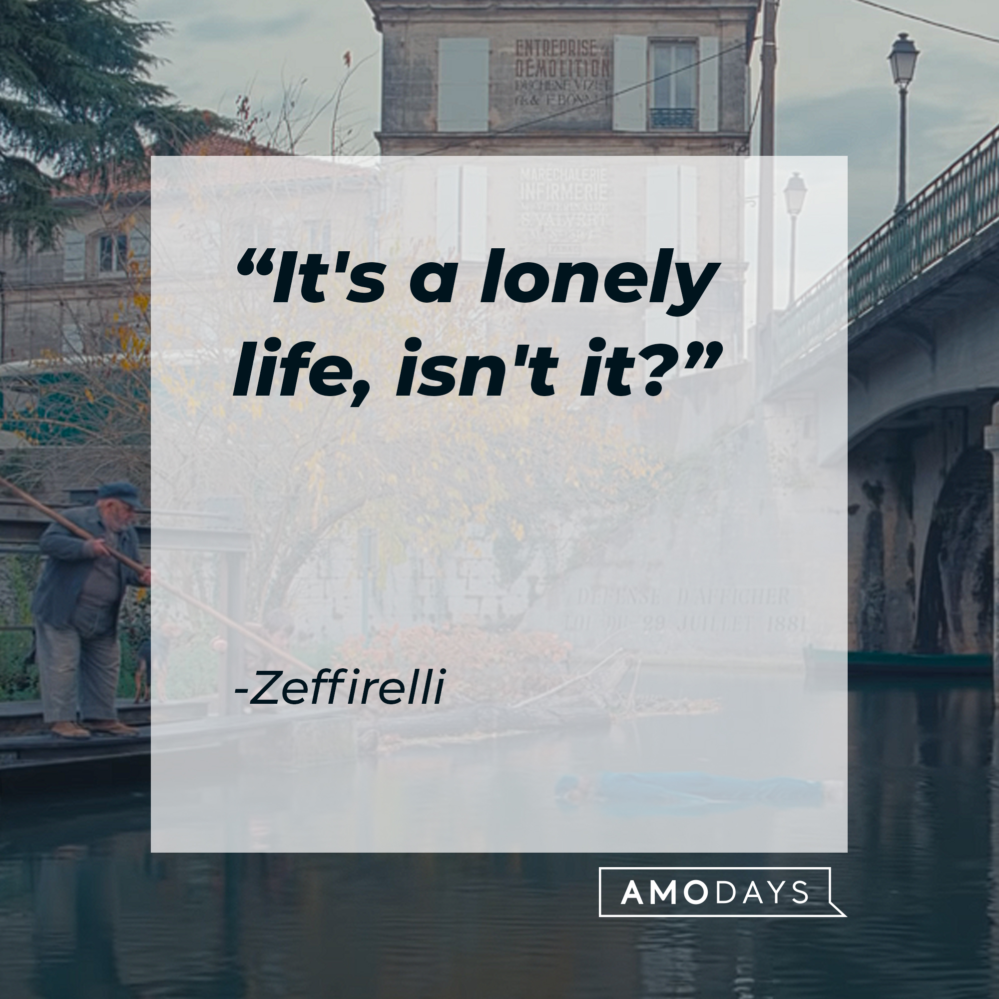 Zeffirelli's quote: "It's a lonely life, isn't it?" | Source: youtube.com/searchlightpictures