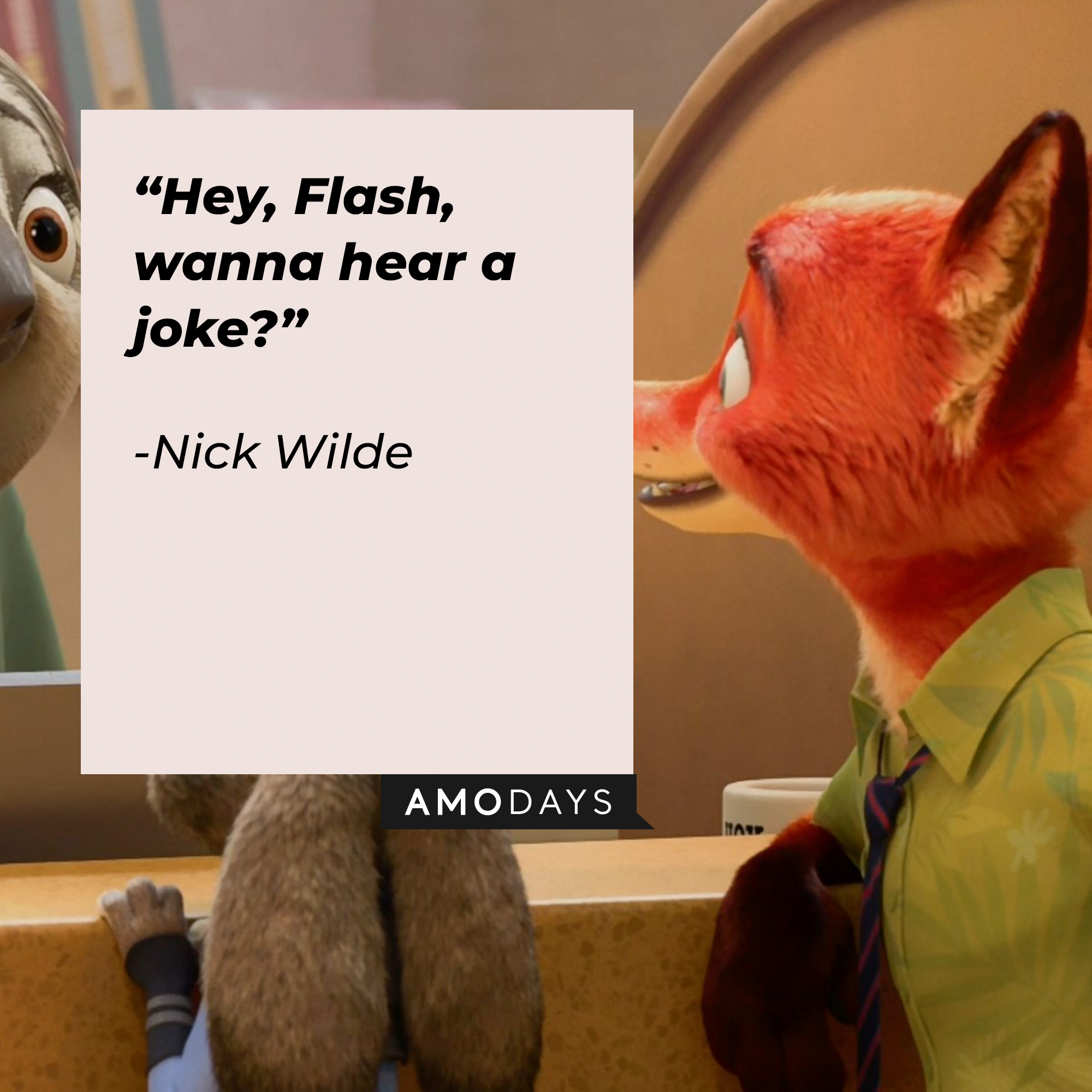 Nick Wilde, with his quote: “Hey, Flash, wanna hear a joke?” | Source: facebook.com/DisneyZootopia