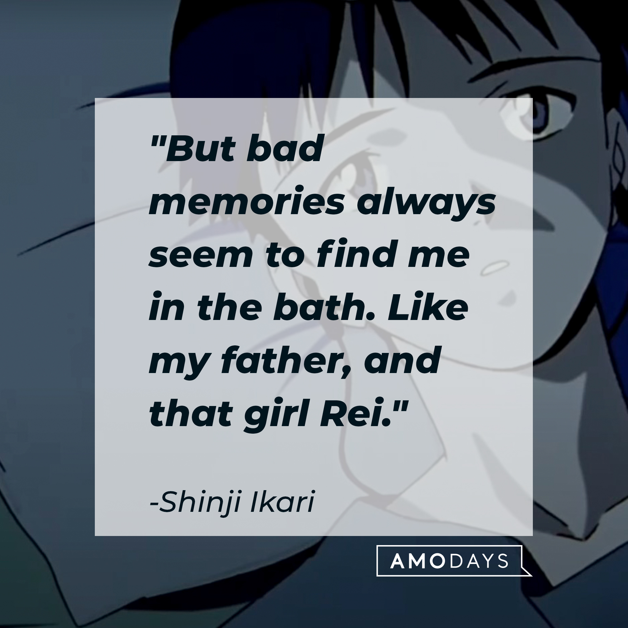 Shinji Ikari's quote: "But bad memories always seem to find me in the bath. Like my father, and that girl Rei." | Source: Facebook.com/EvangelionMovie